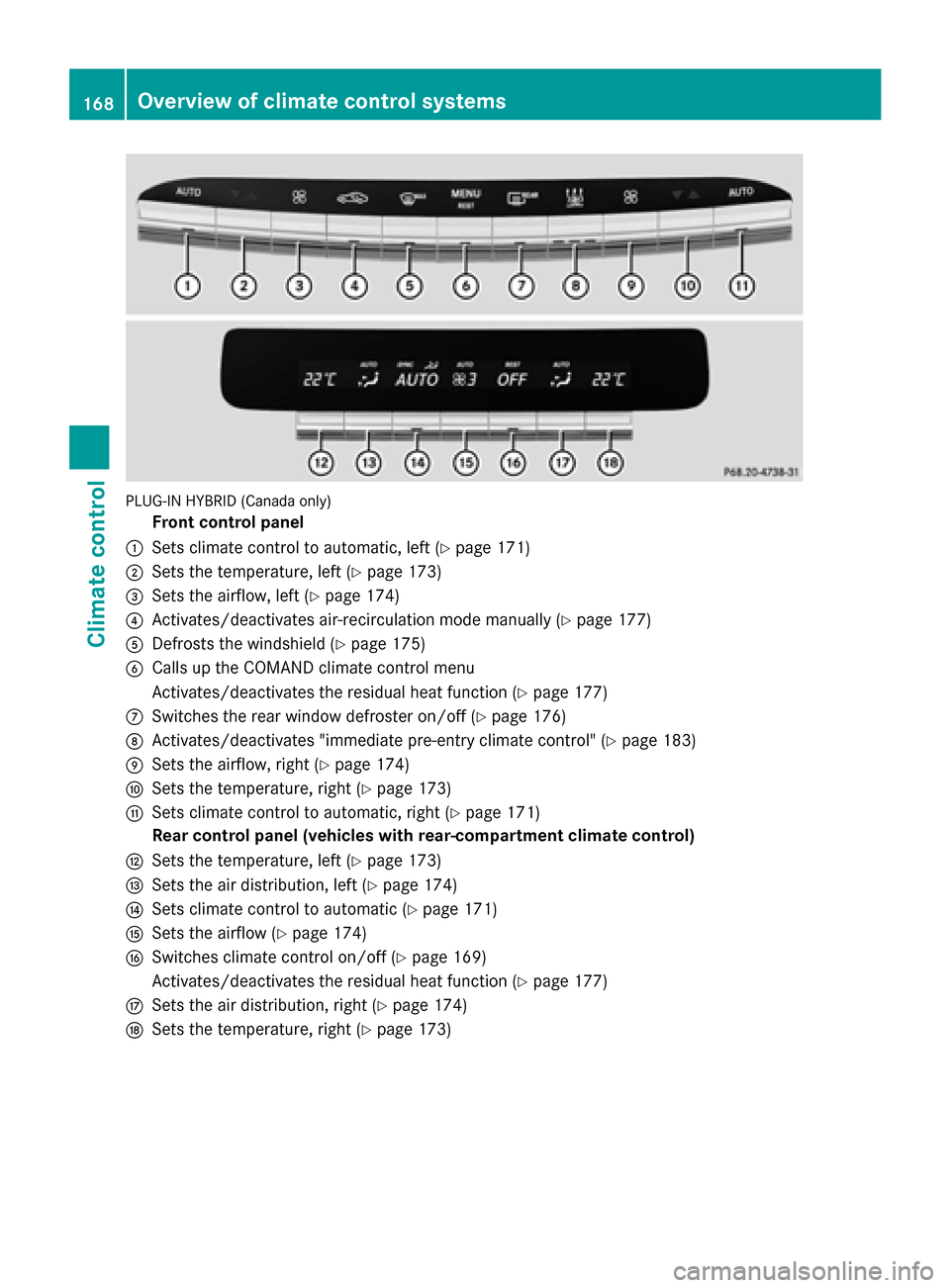 MERCEDES-BENZ S-Class 2015 W222 Owners Manual PLUG-IN HYBRID (Canada only)
Front control panel
: Sets climate control to automatic, left (Y page 171)
; Sets the temperature, left (Y page 173)
= Sets the airflow, left (Y page 174)
? Activates/deac MERCEDES-BENZ S-Class 2015 W222 Owners Manual PLUG-IN HYBRID (Canada only)
Front control panel
: Sets climate control to automatic, left (Y page 171)
; Sets the temperature, left (Y page 173)
= Sets the airflow, left (Y page 174)
? Activates/deac