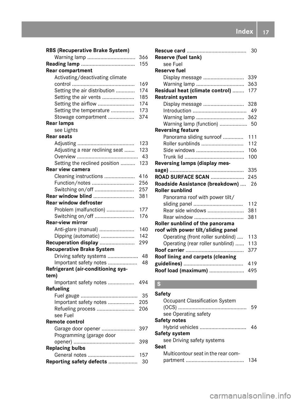 MERCEDES-BENZ S-Class 2015 W222 Owners Manual RBS (Recuperative Brake System)
Warning lamp ................................. 366
Reading lamp ..................................... 155
Rear compartment
Activating/deactivating climate
control .....