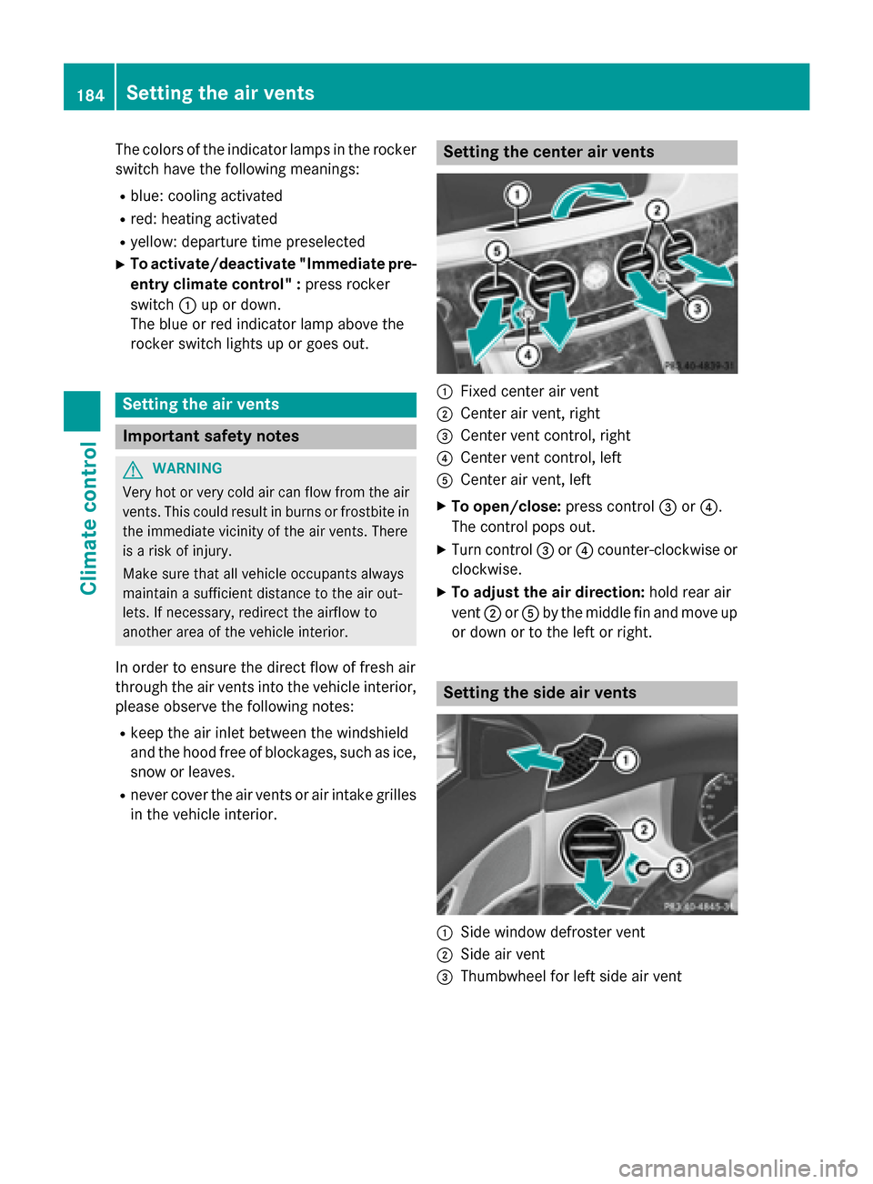 MERCEDES-BENZ S-Class 2015 W222 User Guide The colors of the indicator lamps in the rocker
switch have the following meanings:
R blue: cooling activated
R red: heating activated
R yellow: departure time preselected
X To activate/deactivate "Im