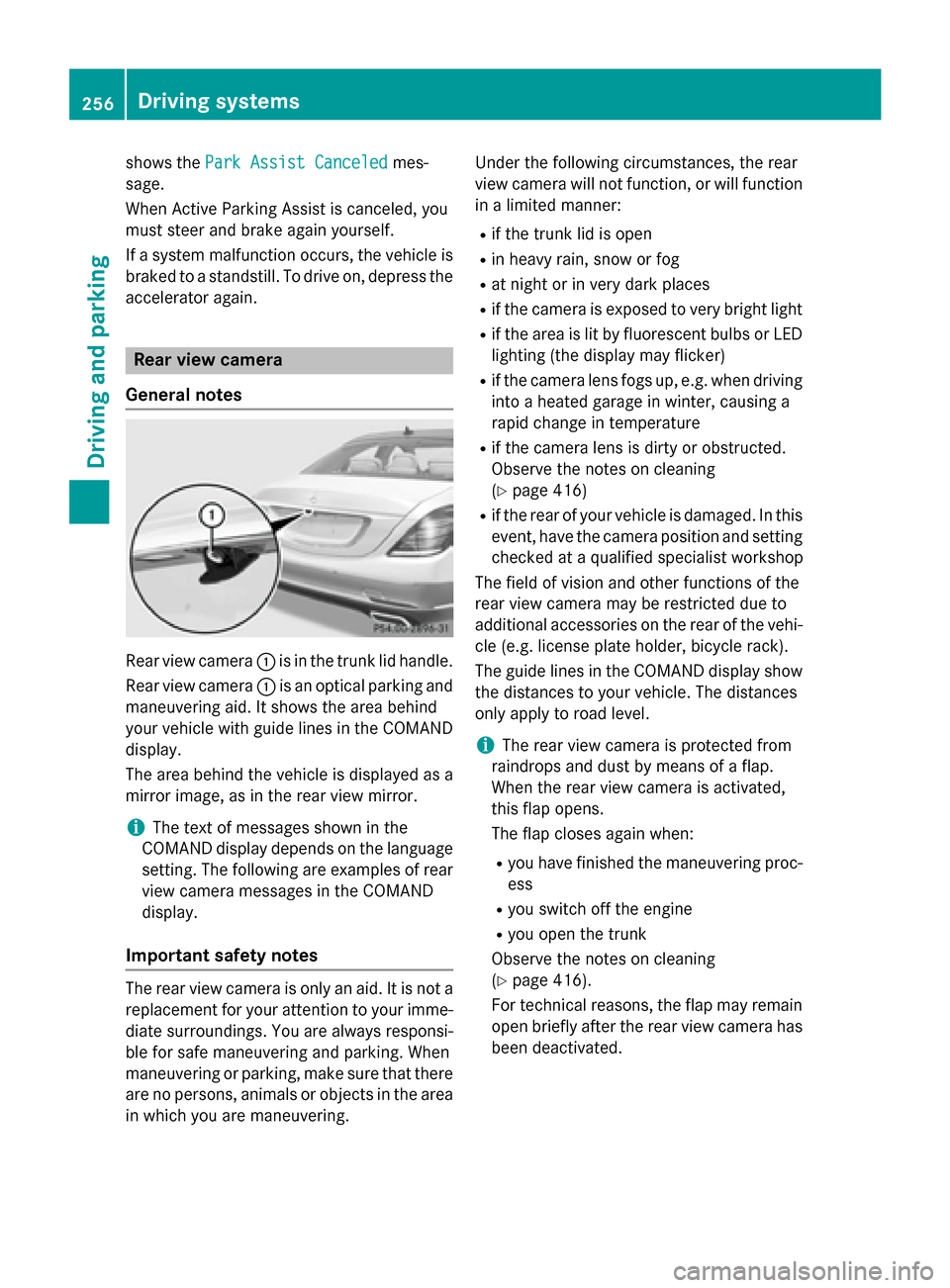 MERCEDES-BENZ S-Class 2015 W222 Owners Manual shows the
Park Assist Canceled
Park Assist Canceled mes-
sage.
When Active Parking Assist is canceled, you
must steer and brake again yourself.
If a system malfunction occurs, the vehicle is braked to