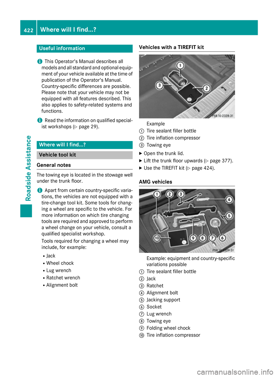MERCEDES-BENZ S-Class 2015 W222 Owners Manual Useful information
i This Operators Manual describes all
models and all standard and optional equip- ment of your vehicle available at the time of
publication of the Operators Manual.
Country-specif MERCEDES-BENZ S-Class 2015 W222 Owners Manual Useful information
i This Operators Manual describes all
models and all standard and optional equip- ment of your vehicle available at the time of
publication of the Operators Manual.
Country-specif