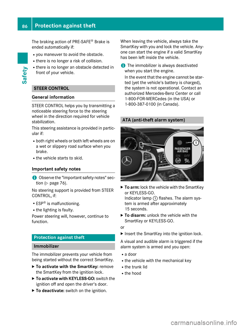 MERCEDES-BENZ S-Class 2015 W222 Owners Manual The braking action of PRE-SAFE
®
Brake is
ended automatically if:
R you maneuver to avoid the obstacle.
R there is no longer a risk of collision.
R there is no longer an obstacle detected in
front of