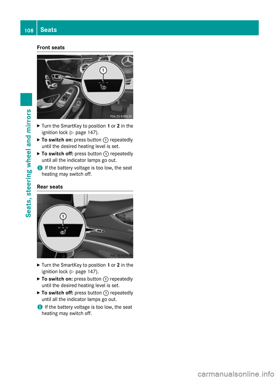 MERCEDES-BENZ S-Class COUPE 2015 C217 User Guide Front seats
X
Turn the SmartKey to position 1or 2in the
ignition lock (Y page 147).
X To switch on: press button0043repeatedly
until the desired heating level is set.
X To switch off: press button0043