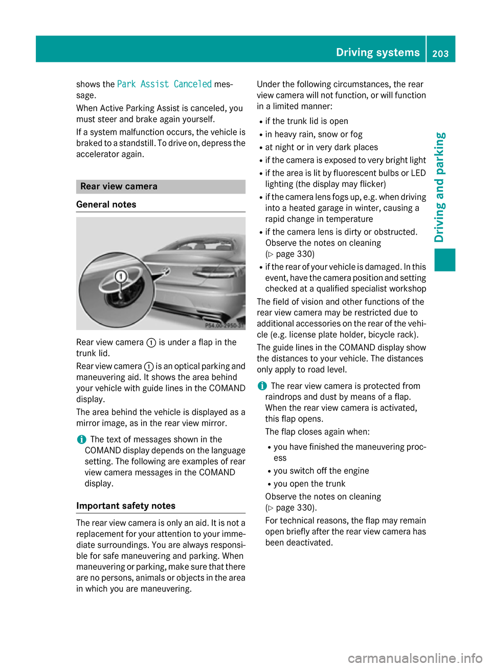 MERCEDES-BENZ S-Class COUPE 2015 C217 Owners Manual shows the
Park Assist Canceled
Park Assist Canceled mes-
sage.
When Active Parking Assist is canceled, you
must steer and brake again yourself.
If a system malfunction occurs, the vehicle is braked to