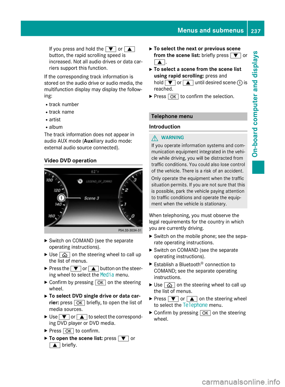 MERCEDES-BENZ S-Class COUPE 2015 C217 Owners Manual If you press and hold the
0064or0063
button, the rapid scrolling speed is
increased. Not all audio drives or data car- riers support this function.
If the corresponding track information is
stored on 