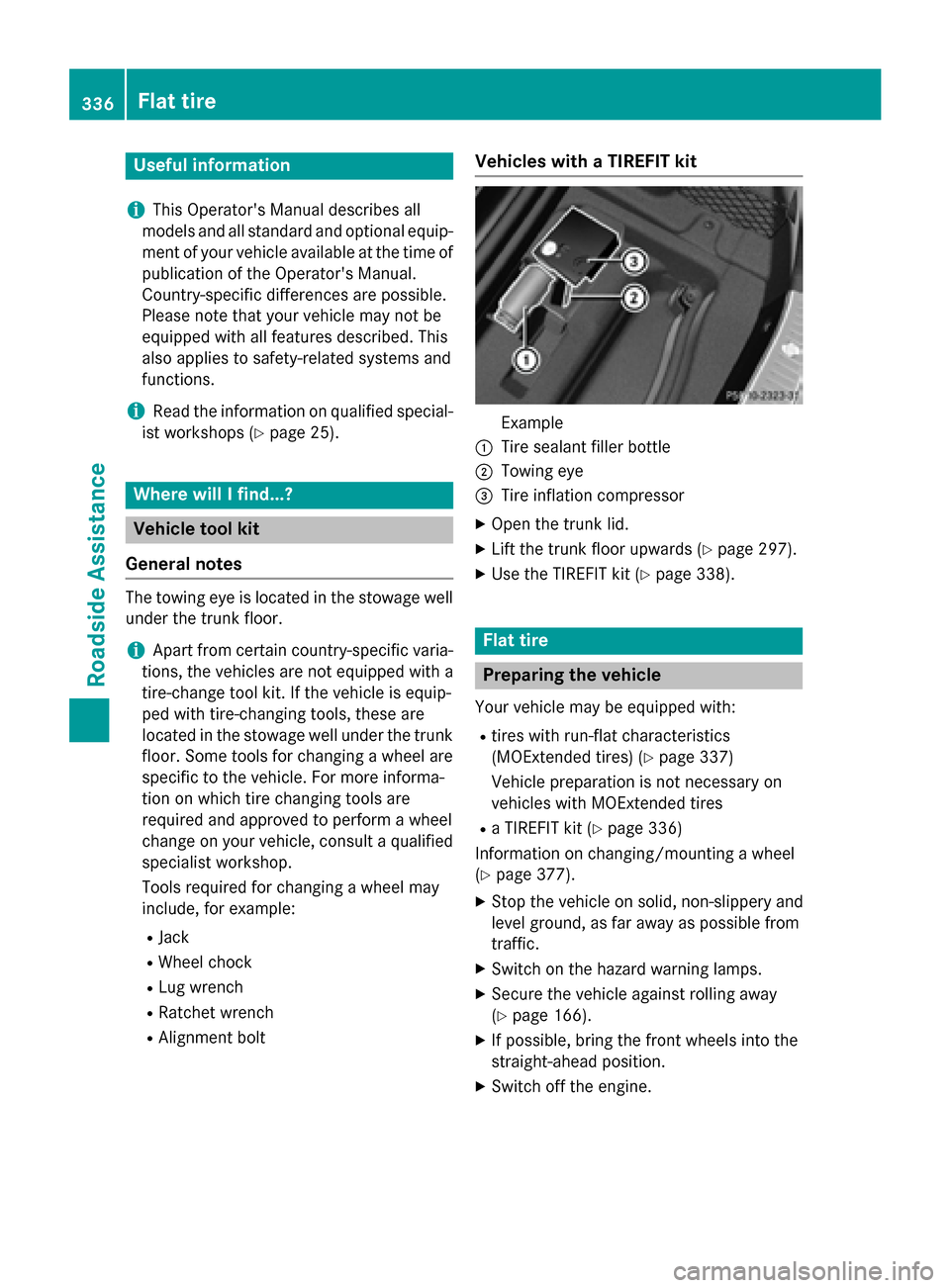 MERCEDES-BENZ S-Class COUPE 2015 C217 Owners Manual Useful information
i This Operators Manual describes all
models and all standard and optional equip- ment of your vehicle available at the time of
publication of the Operators Manual.
Country-specif MERCEDES-BENZ S-Class COUPE 2015 C217 Owners Manual Useful information
i This Operators Manual describes all
models and all standard and optional equip- ment of your vehicle available at the time of
publication of the Operators Manual.
Country-specif