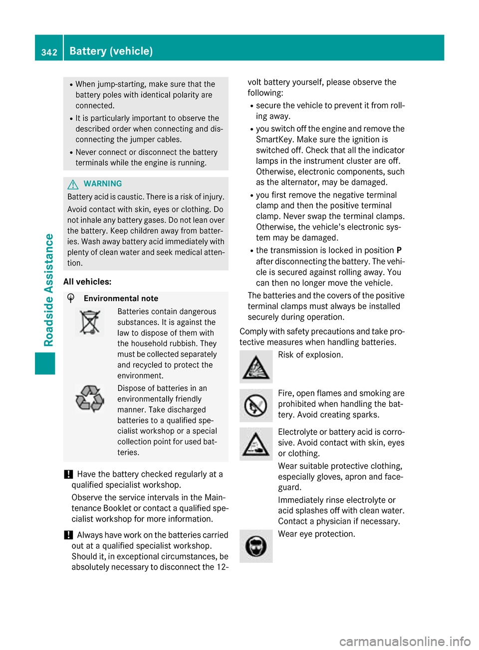 MERCEDES-BENZ S-Class COUPE 2015 C217 Owners Manual R
When jump-starting, make sure that the
battery poles with identical polarity are
connected.
R It is particularly important to observe the
described order when connecting and dis-
connecting the jump MERCEDES-BENZ S-Class COUPE 2015 C217 Owners Manual R
When jump-starting, make sure that the
battery poles with identical polarity are
connected.
R It is particularly important to observe the
described order when connecting and dis-
connecting the jump
