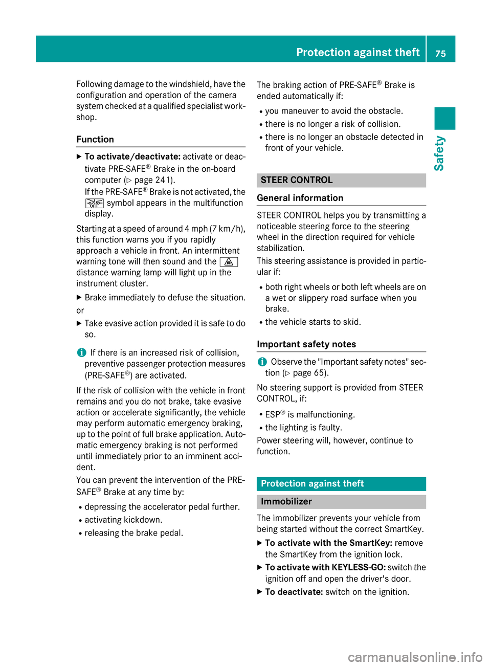 MERCEDES-BENZ S-Class COUPE 2015 C217 Manual PDF Following damage to the windshield, have the
configuration and operation of the camera
system checked at a qualified specialist work- shop.
Function X
To activate/deactivate: activate or deac-
tivate 