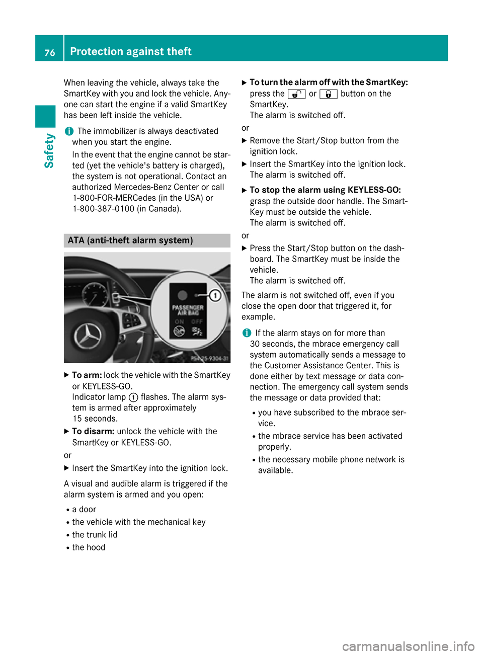 MERCEDES-BENZ S-Class COUPE 2015 C217 Manual PDF When leaving the vehicle, always take the
SmartKey with you and lock the vehicle. Any-
one can start the engine if a valid SmartKey
has been left inside the vehicle.
i The immobilizer is always deacti