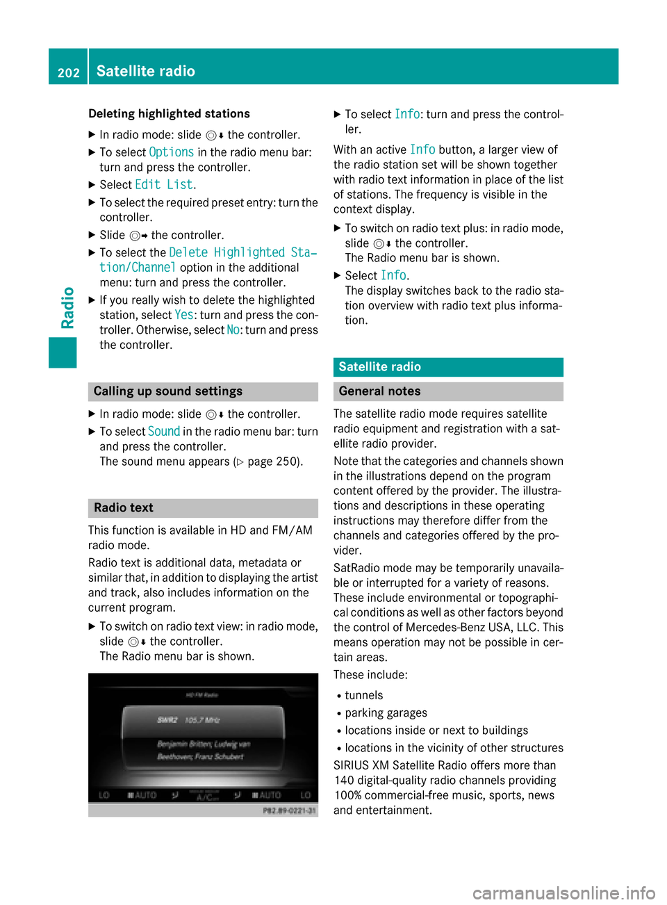 MERCEDES-BENZ S-Class 2015 W222 Comand Manual Deleting highlighted stations
X In radio mode: slide 00520064the controller.
X To select Options
Options in the radio menu bar:
turn and press the controller.
X Select Edit List
Edit List.
X To select