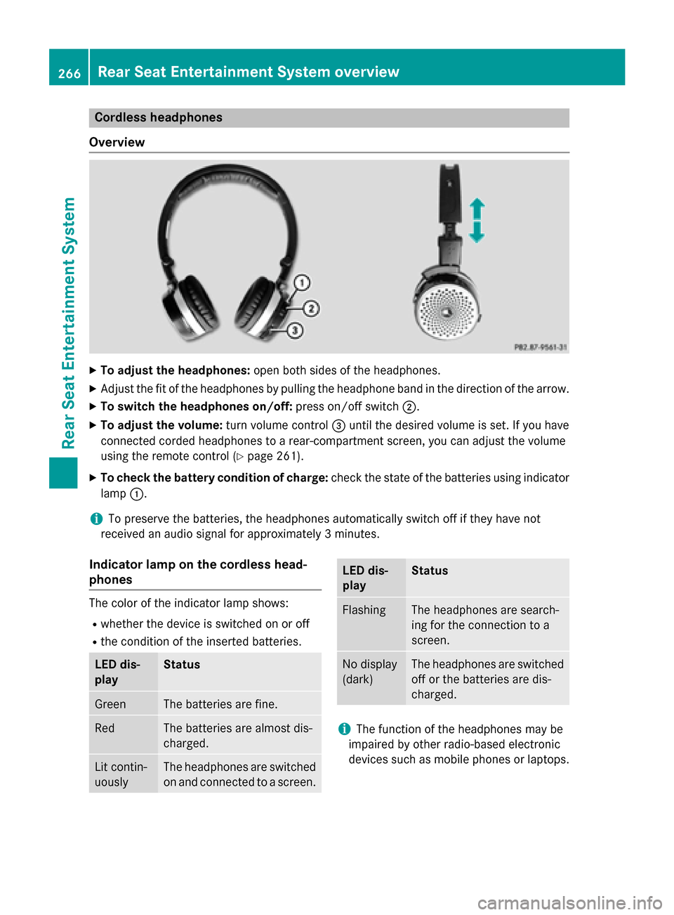 MERCEDES-BENZ S-Class 2015 W222 Comand Manual Cordless headphones
Overview X
To adjust the headphones: open both sides of the headphones.
X Adjust the fit of the headphones by pulling the headphone band in the direction of the arrow.
X To switch 