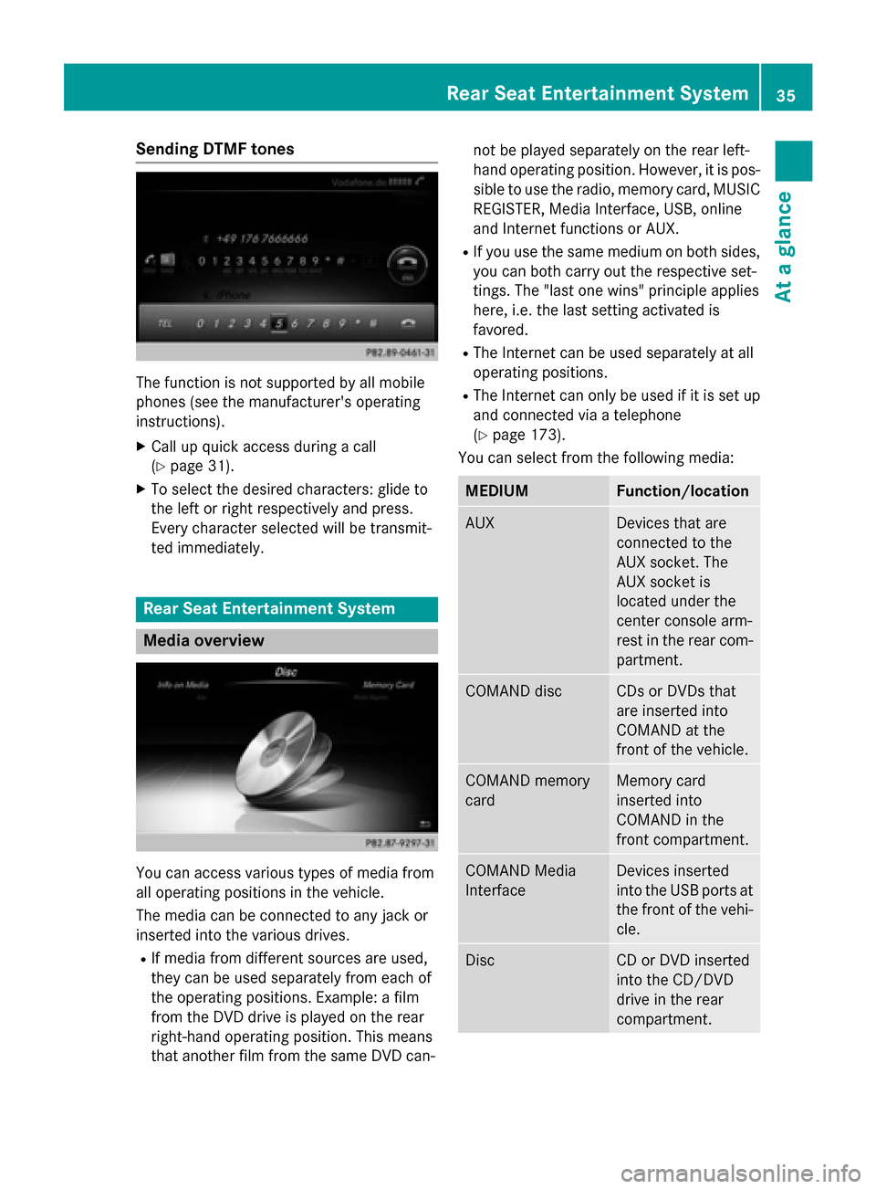 MERCEDES-BENZ S-Class 2015 W222 Comand Manual Sending DTMF tones
The function is not supported by all mobile
phones (see the manufacturers operating
instructions).
X Call up quick access during a call
(Y page 31).
X To select the desired charact MERCEDES-BENZ S-Class 2015 W222 Comand Manual Sending DTMF tones
The function is not supported by all mobile
phones (see the manufacturers operating
instructions).
X Call up quick access during a call
(Y page 31).
X To select the desired charact