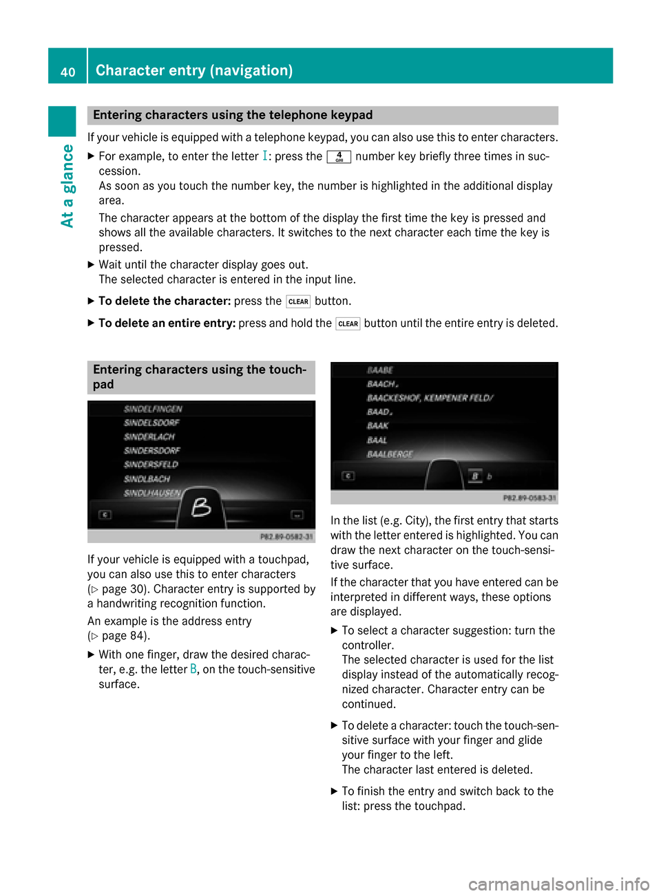 MERCEDES-BENZ S-Class 2015 W222 Comand Manual Entering characters using the telephone keypad
If your vehicle is equipped with a telephone keypad, you can also use this to enter characters. X For example, to enter the letter I
I: press the 0084num