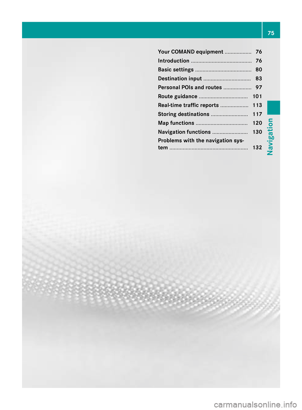 MERCEDES-BENZ S-Class 2015 W222 Comand Manual Your COMAND equipment
..................76
Introduction ......................................... 76
Basic settings ...................................... 80
Destination input ........................ MERCEDES-BENZ S-Class 2015 W222 Comand Manual Your COMAND equipment
..................76
Introduction ......................................... 76
Basic settings ...................................... 80
Destination input ........................