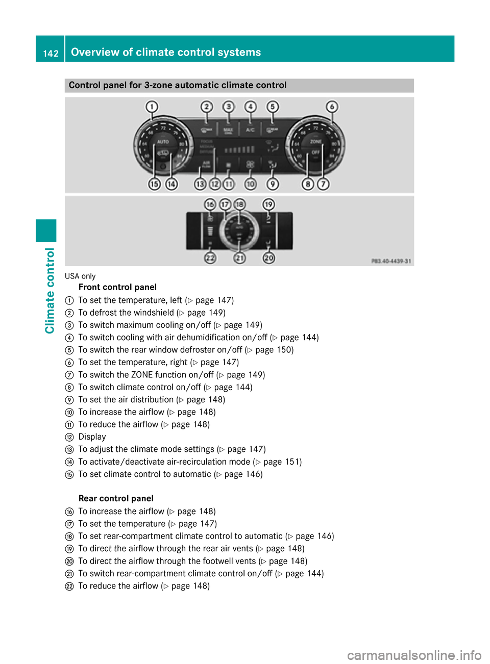 MERCEDES-BENZ M-Class 2015 W166 Owners Manual Control panel for 3-zone automatic climate control
USA only
Front control panel
0043 To set the temperature, left (Y page 147)
0044 To defrost the windshield (Y page 149)
0087 To switch maximum coolin