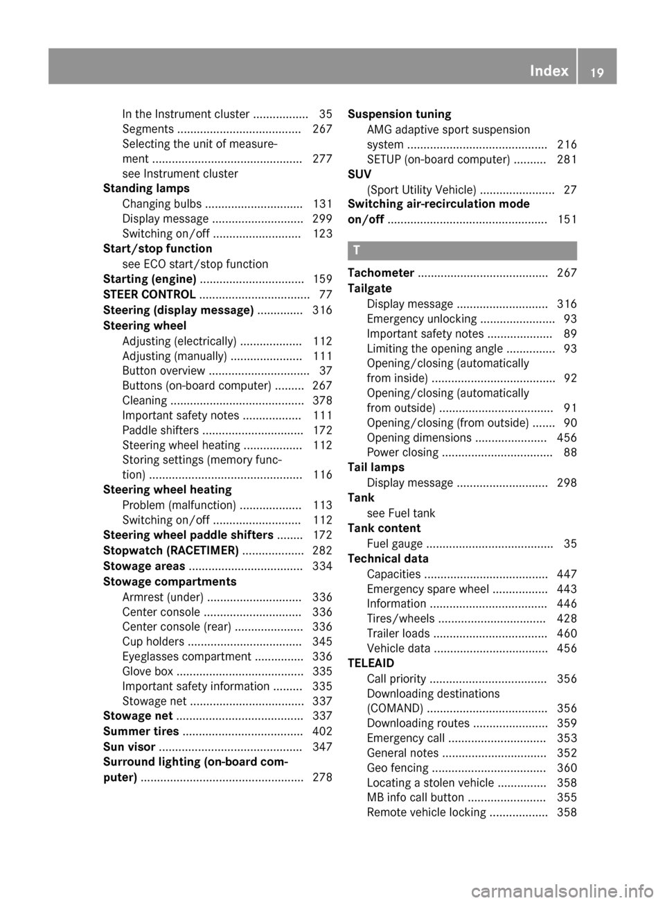 MERCEDES-BENZ M-Class 2015 W166 Owners Guide In the Instrument cluster .................35
Segments ...................................... 267
Selecting the unit of measure-
ment .............................................. 277
see Instrument MERCEDES-BENZ M-Class 2015 W166 Owners Guide In the Instrument cluster .................35
Segments ...................................... 267
Selecting the unit of measure-
ment .............................................. 277
see Instrument
