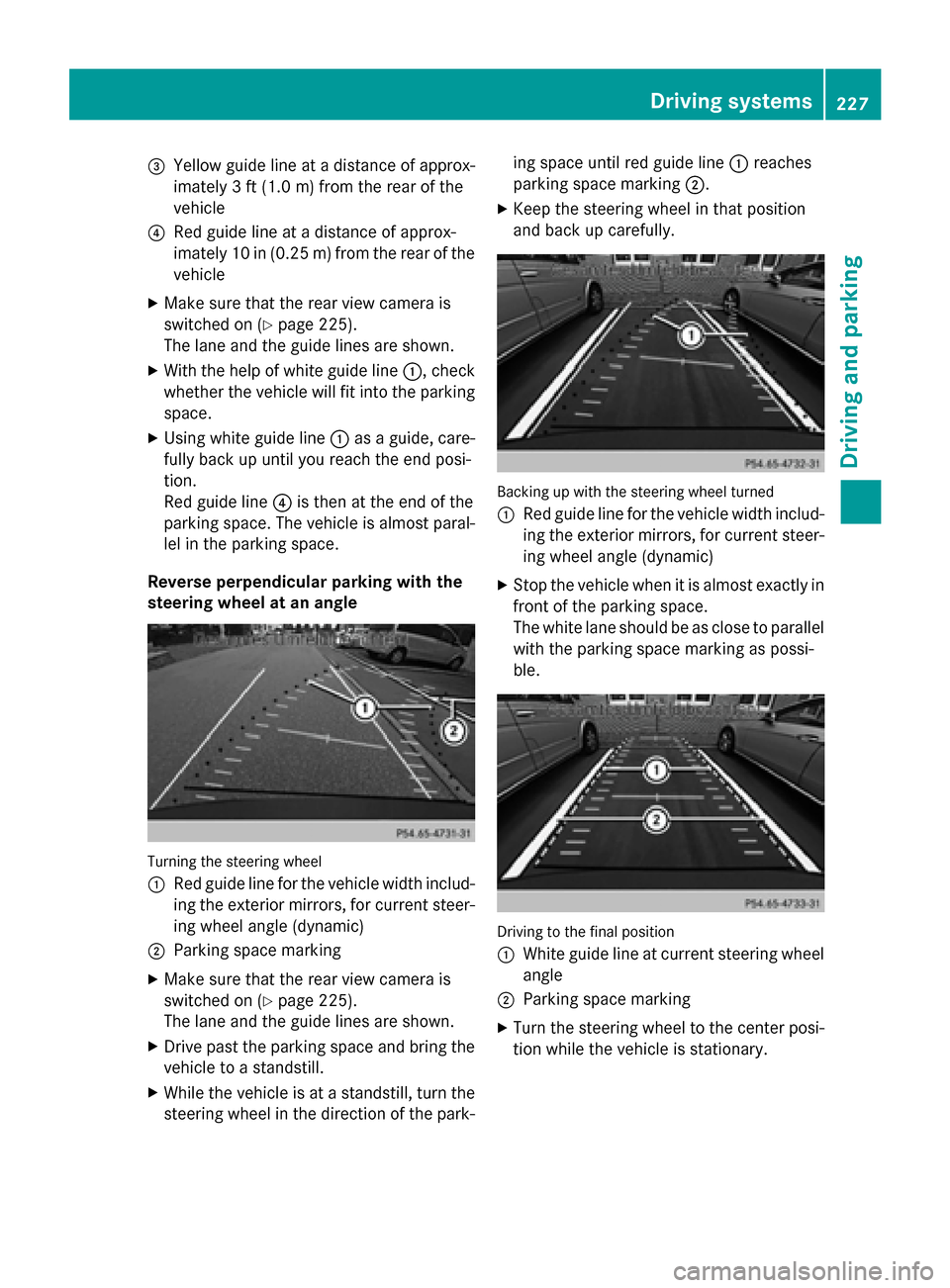 MERCEDES-BENZ M-Class 2015 W166 Owners Manual 0087
Yellow guide line at a distance of approx-
imately 3 ft (1.0 m) from the rear of the
vehicle
0085 Red guide line at a distance of approx-
imately 10 in (0.25 m) from the rear of the
vehicle
X Mak