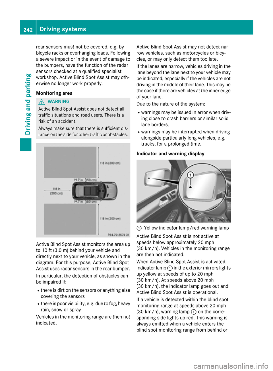 MERCEDES-BENZ M-Class 2015 W166 Owners Manual rear sensors must not be covered, e.g. by
bicycle racks or overhanging loads. Following
a severe impact or in the event of damage to the bumpers, have the function of the radar
sensors checked at a qu