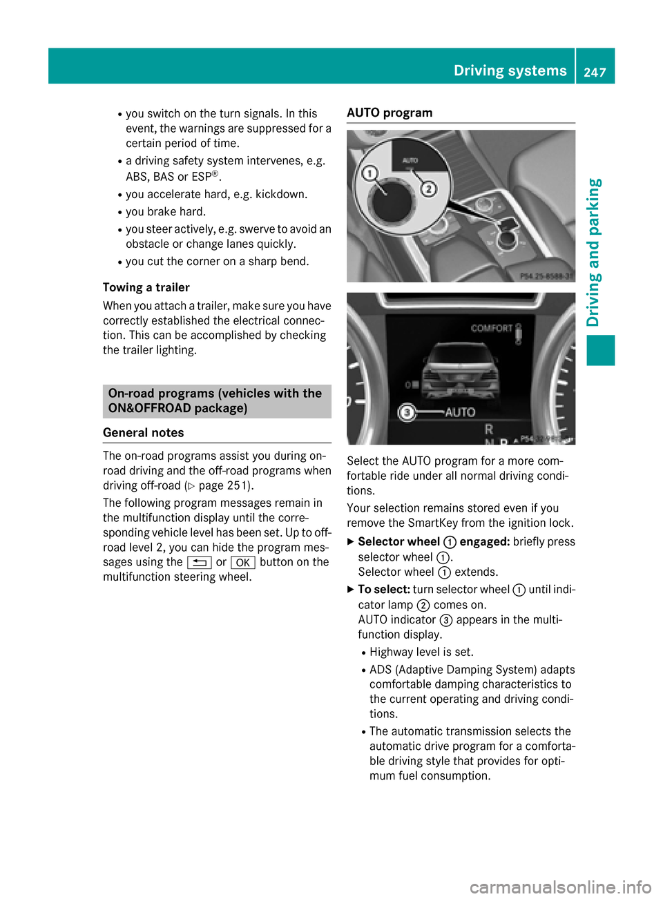 MERCEDES-BENZ M-Class 2015 W166 Owners Manual R
you switch on the turn signals. In this
event, the warnings are suppressed for a
certain period of time.
R a driving safety system intervenes, e.g.
ABS, BAS or ESP ®
.
R you accelerate hard, e.g. k