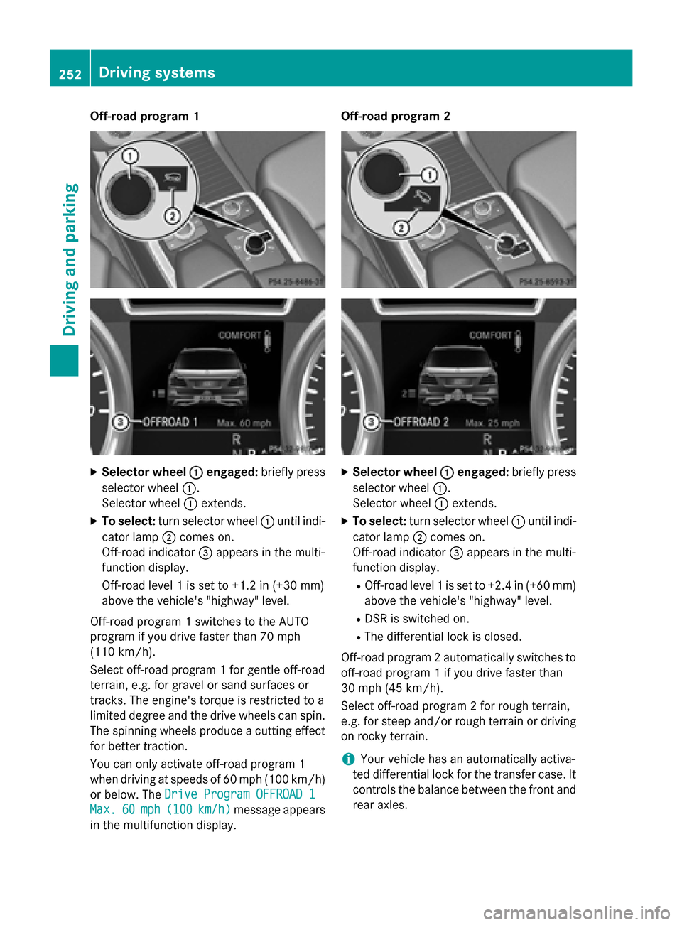 MERCEDES-BENZ M-Class 2015 W166 Owners Manual Off-road program 1
X
Selector wheel 0043
0043engaged: briefly press
selector wheel 0043.
Selector wheel 0043extends.
X To select: turn selector wheel 0043until indi-
cator lamp 0044comes on.
Off-road 