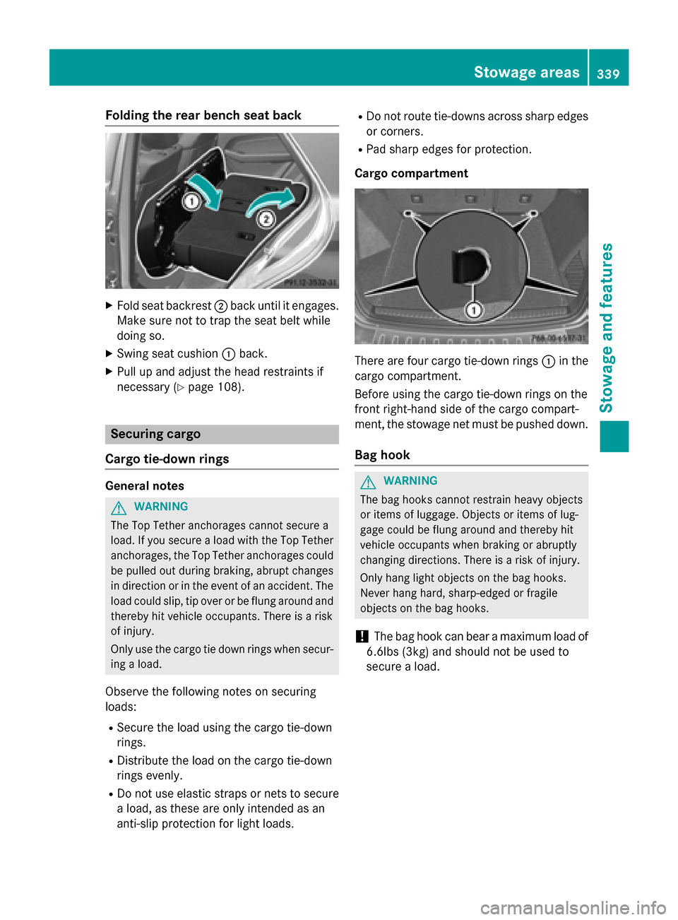 MERCEDES-BENZ M-Class 2015 W166 Owners Manual Folding the rear bench seat back
X
Fold seat backrest 0044back until it engages.
Make sure not to trap the seat belt while
doing so.
X Swing seat cushion 0043back.
X Pull up and adjust the head restra
