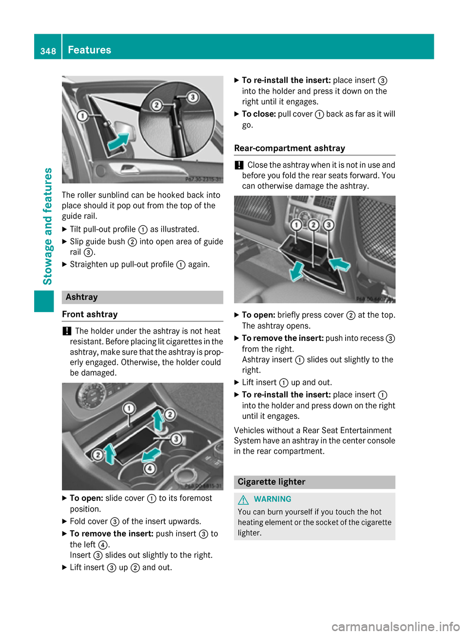 MERCEDES-BENZ M-Class 2015 W166 Owners Manual The roller sunblind can be hooked back into
place should it pop out from the top of the
guide rail.
X Tilt pull-out profile 0043as illustrated.
X Slip guide bush 0044into open area of guide
rail 0087.