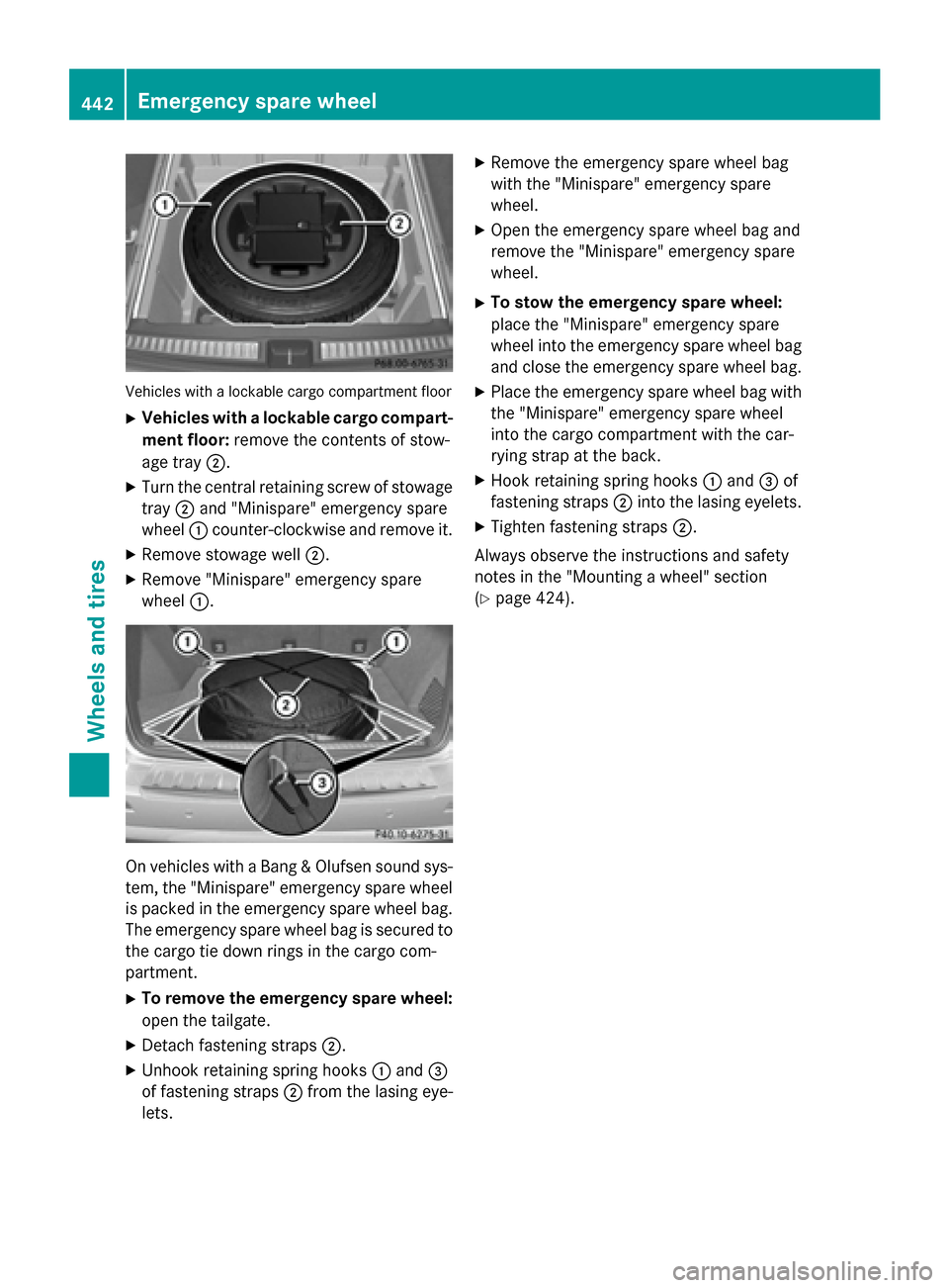 MERCEDES-BENZ M-Class 2015 W166 Owners Manual Vehicles with a lockable cargo compartment floor
X Vehicles with a lockable cargo compart-
ment floor: remove the contents of stow-
age tray 0044.
X Turn the central retaining screw of stowage
tray 00 MERCEDES-BENZ M-Class 2015 W166 Owners Manual Vehicles with a lockable cargo compartment floor
X Vehicles with a lockable cargo compart-
ment floor: remove the contents of stow-
age tray 0044.
X Turn the central retaining screw of stowage
tray 00