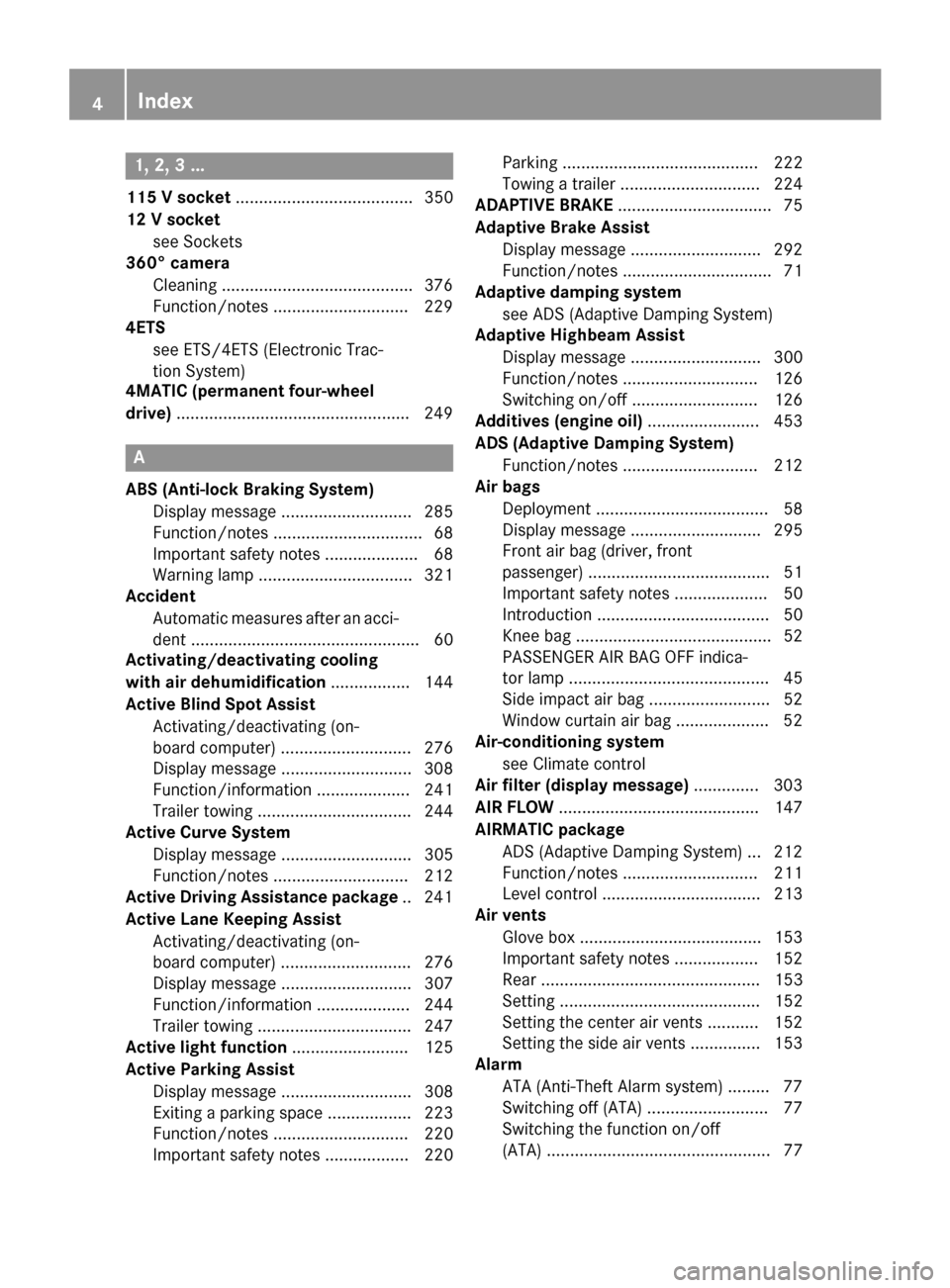 MERCEDES-BENZ M-Class 2015 W166 Owners Manual 1, 2, 3 ...
115 V socket ...................................... 350
12 V socket see Sockets
360° camera
Cleaning .........................................3 76
Function/notes ......................... MERCEDES-BENZ M-Class 2015 W166 Owners Manual 1, 2, 3 ...
115 V socket ...................................... 350
12 V socket see Sockets
360° camera
Cleaning .........................................3 76
Function/notes .........................