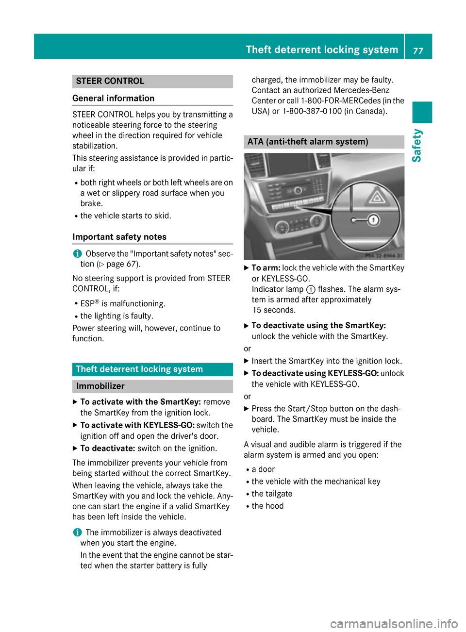 MERCEDES-BENZ M-Class 2015 W166 Manual PDF STEER CONTROL
General information STEER CONTROL helps you by transmitting a
noticeable steering force to the steering
wheel in the direction required for vehicle
stabilization.
This steering assistanc