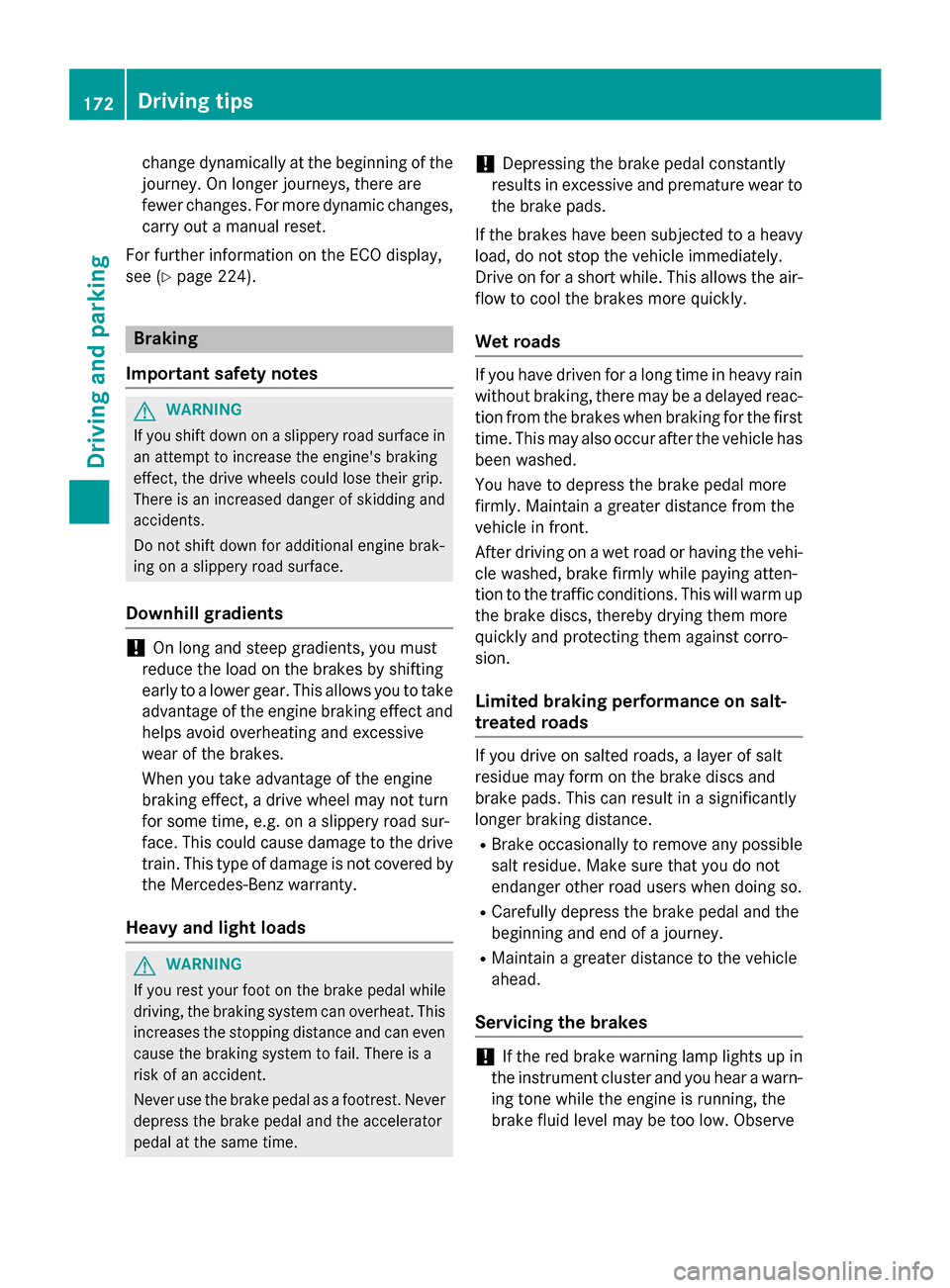 MERCEDES-BENZ GLK-Class 2015 X204 Owners Manual change dynamically at the beginning of the
journey. On longer journeys, there are
fewer changes. For more dynamic changes, carry out a manual reset.
For further information on the ECO display,
see (Y MERCEDES-BENZ GLK-Class 2015 X204 Owners Manual change dynamically at the beginning of the
journey. On longer journeys, there are
fewer changes. For more dynamic changes, carry out a manual reset.
For further information on the ECO display,
see (Y