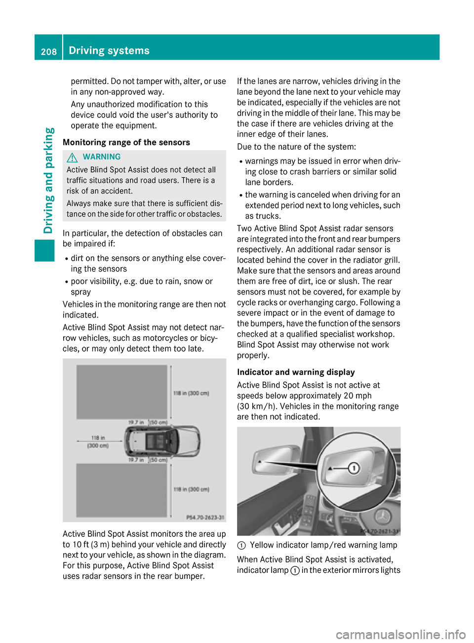 MERCEDES-BENZ GLK-Class 2015 X204 Owners Manual permitted. Do not tamper with, alter, or use
in any non-approved way.
Any unauthorized modification to this
device could void the users authority to
operate the equipment.
Monitoring range of the sen