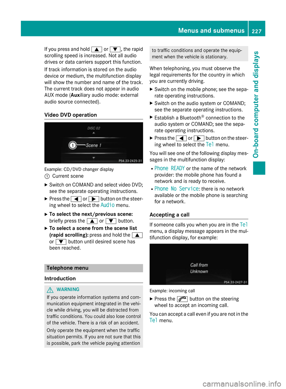 MERCEDES-BENZ GLK-Class 2015 X204 Owners Manual If you press and hold
0063or0064, the rapid
scrolling speed is increased. Not all audio
drives or data carriers support this function.
If track information is stored on the audio
device or medium, the MERCEDES-BENZ GLK-Class 2015 X204 Owners Manual If you press and hold
0063or0064, the rapid
scrolling speed is increased. Not all audio
drives or data carriers support this function.
If track information is stored on the audio
device or medium, the