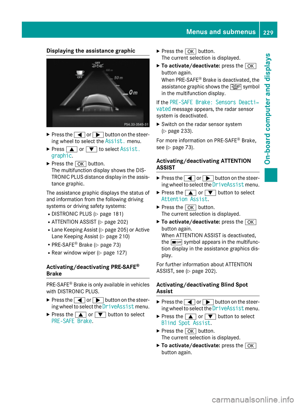 MERCEDES-BENZ GLK-Class 2015 X204 Owners Manual Displaying the assistance graphic
X
Press the 0059or0065 button on the steer-
ing wheel to select the Assist.
Assist.menu.
X Press 0063or0064 to select Assist.
Assist.
graphic
graphic.
X Press the 007 MERCEDES-BENZ GLK-Class 2015 X204 Owners Manual Displaying the assistance graphic
X
Press the 0059or0065 button on the steer-
ing wheel to select the Assist.
Assist.menu.
X Press 0063or0064 to select Assist.
Assist.
graphic
graphic.
X Press the 007