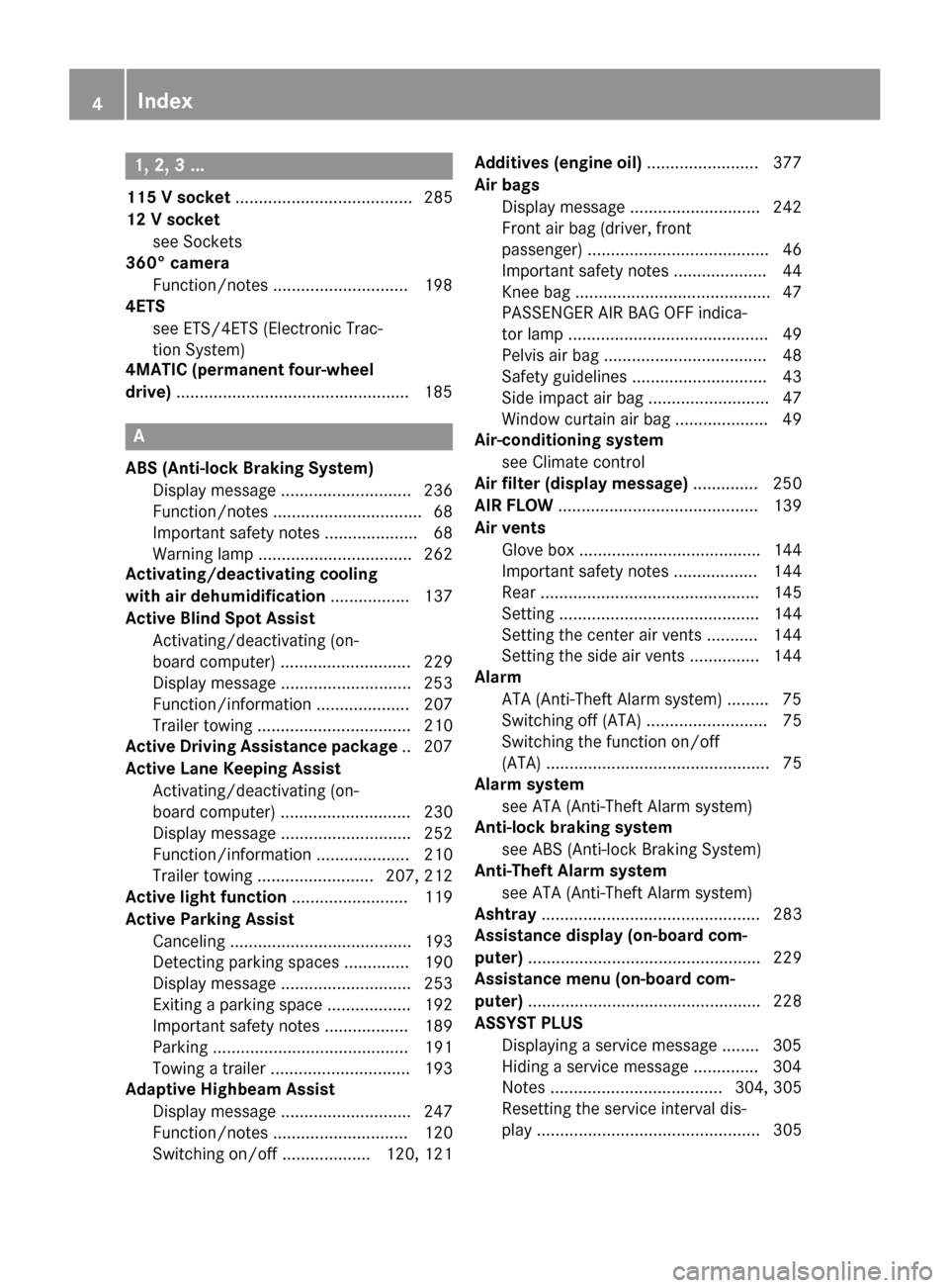MERCEDES-BENZ GLK-Class 2015 X204 Owners Manual 1, 2, 3 ...
115 V socket ...................................... 285
12 V socket see Sockets
360° camera
Function/notes .............................1 98
4ETS
see ETS/4ETS (Electronic Trac-
tion Syste
