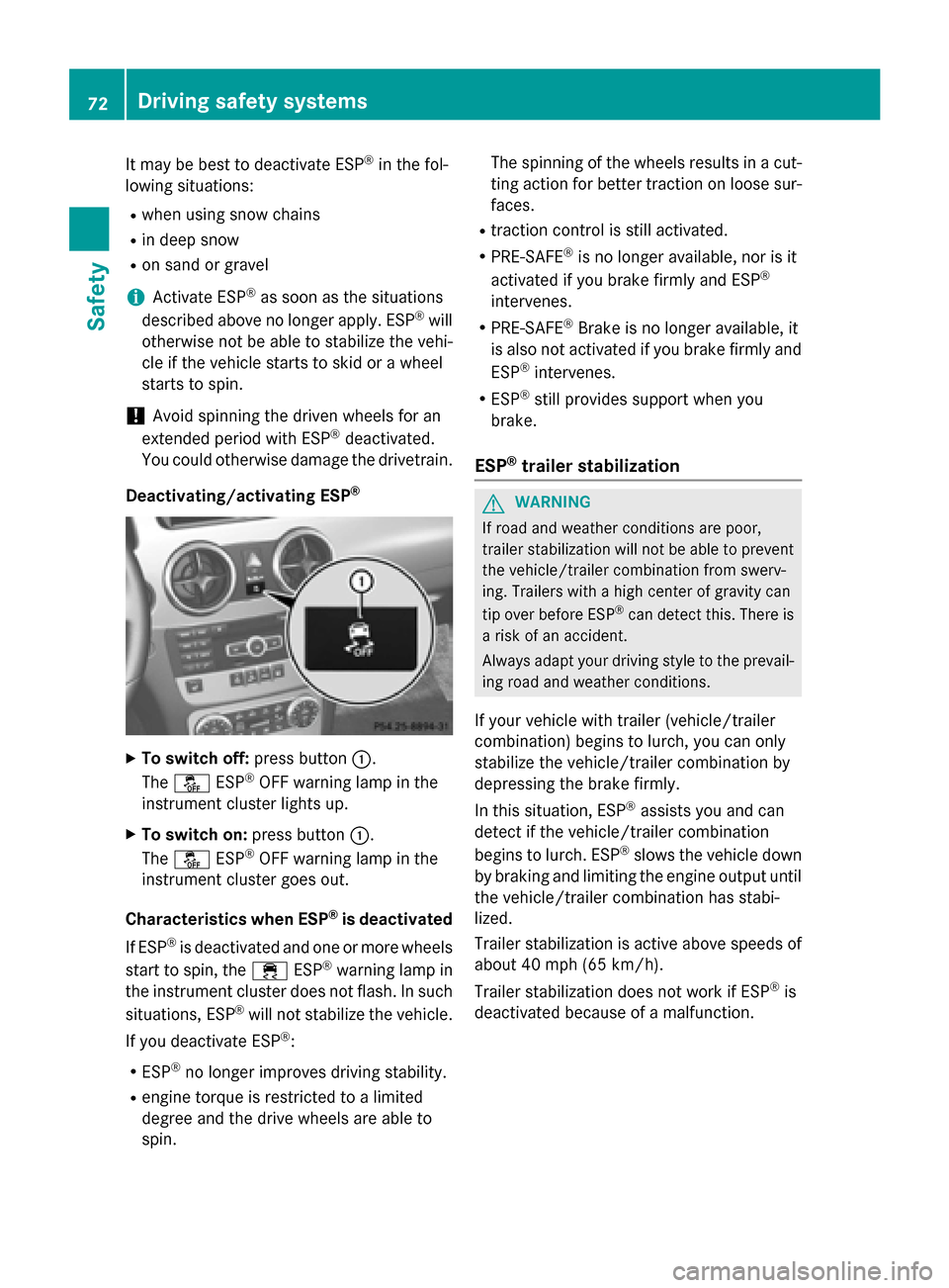 MERCEDES-BENZ GLK-Class 2015 X204 Manual PDF It may be best to deactivate ESP
®
in the fol-
lowing situations:
R when using snow chains
R in deep snow
R on sand or gravel
i Activate ESP ®
as soon as the situations
described above no longer app MERCEDES-BENZ GLK-Class 2015 X204 Manual PDF It may be best to deactivate ESP
®
in the fol-
lowing situations:
R when using snow chains
R in deep snow
R on sand or gravel
i Activate ESP ®
as soon as the situations
described above no longer app