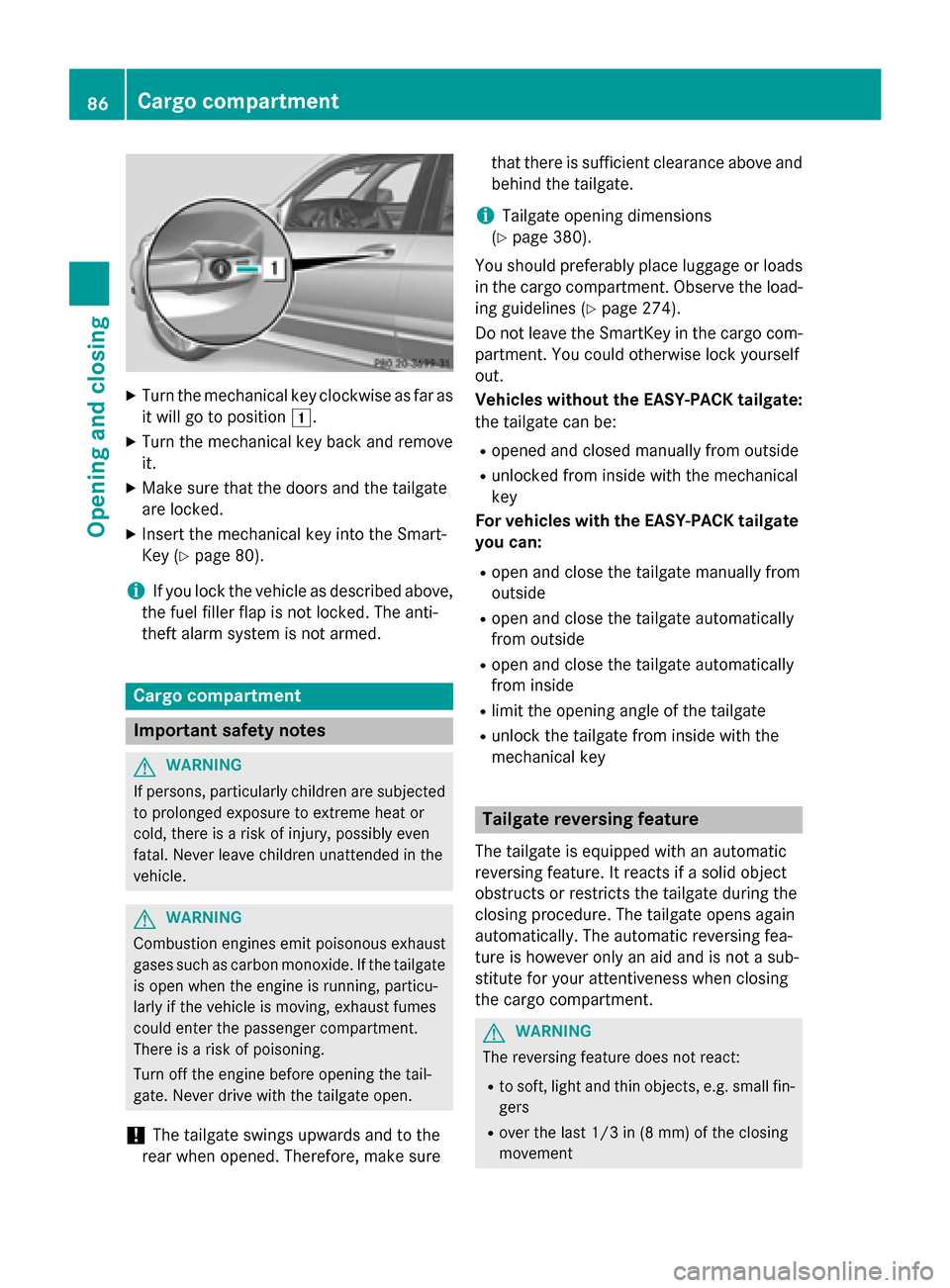 MERCEDES-BENZ GLK-Class 2015 X204 Manual Online X
Turn the mechanical key clockwise as far as
it will go to position 0047.
X Turn the mechanical key back and remove
it.
X Make sure that the doors and the tailgate
are locked.
X Insert the mechanical MERCEDES-BENZ GLK-Class 2015 X204 Manual Online X
Turn the mechanical key clockwise as far as
it will go to position 0047.
X Turn the mechanical key back and remove
it.
X Make sure that the doors and the tailgate
are locked.
X Insert the mechanical