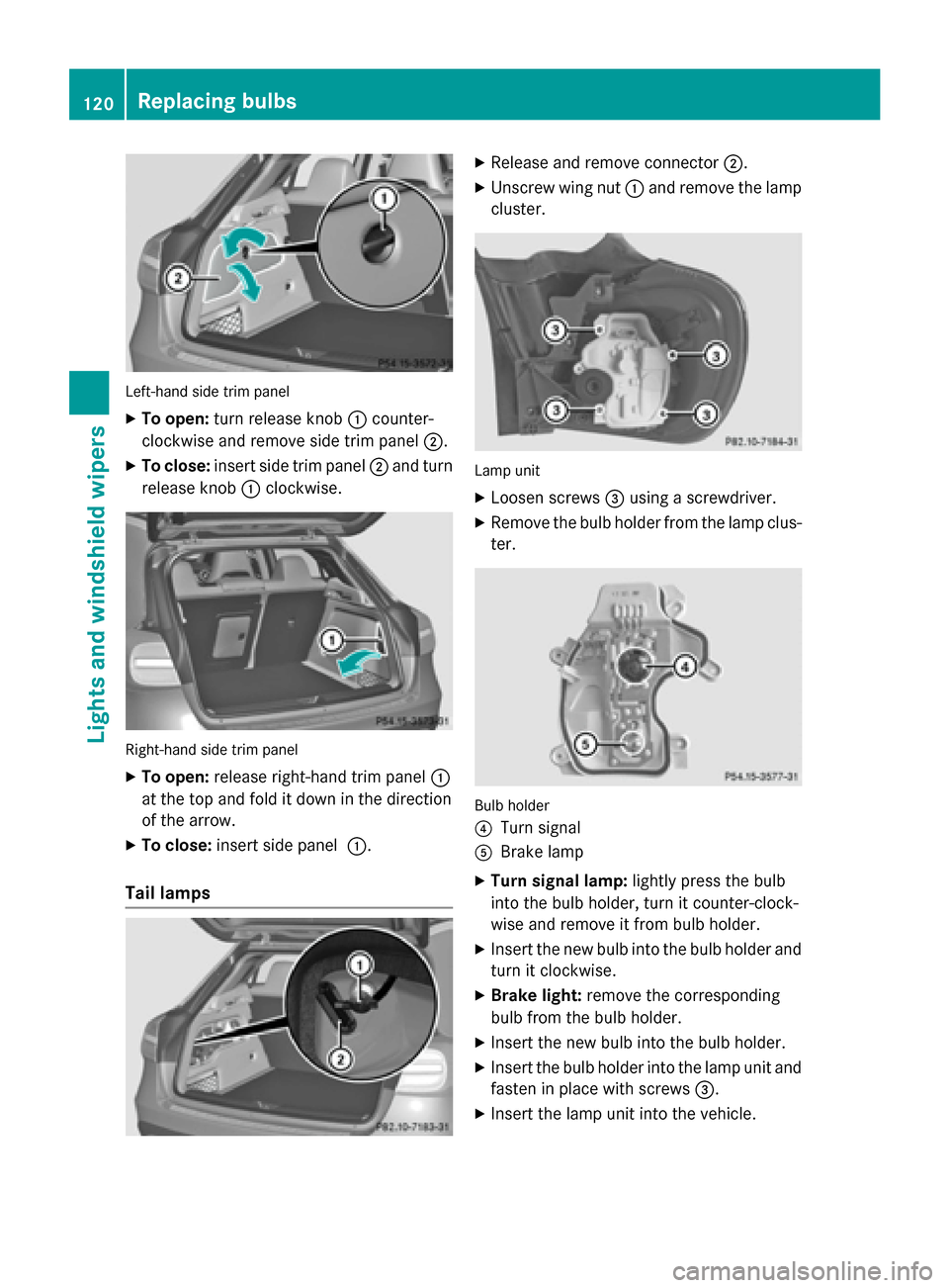 MERCEDES-BENZ GLA-Class 2015 X156 Owners Manual Left-hand side trim panel
X To open: turn release knob 0043counter-
clockwise and remove side trim panel 0044.
X To close: insert side trim panel 0044and turn
release knob 0043clockwise. Right-hand si MERCEDES-BENZ GLA-Class 2015 X156 Owners Manual Left-hand side trim panel
X To open: turn release knob 0043counter-
clockwise and remove side trim panel 0044.
X To close: insert side trim panel 0044and turn
release knob 0043clockwise. Right-hand si