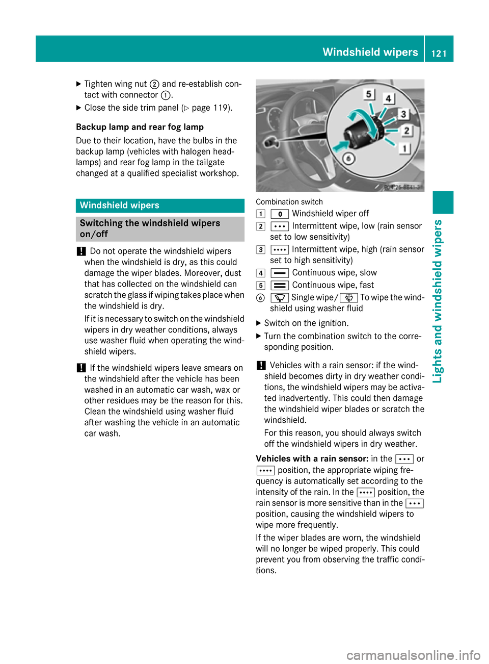 MERCEDES-BENZ GLA-Class 2015 X156 Owners Manual X
Tighten wing nut 0044and re-establish con-
tact with connector 0043.
X Close the side trim panel (Y page 119).
Backup lamp and rear fog lamp
Due to their location, have the bulbs in the
backup lamp 