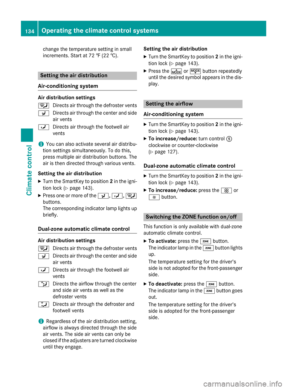 MERCEDES-BENZ GLA-Class 2015 X156 Owners Manual change the temperature setting in small
increments. Start at 72 ‡ (22 †). Setting the air distribution
Air-conditioning system Air distribution settings
0061
Directs air through the defroster vent MERCEDES-BENZ GLA-Class 2015 X156 Owners Manual change the temperature setting in small
increments. Start at 72 ‡ (22 †). Setting the air distribution
Air-conditioning system Air distribution settings
0061
Directs air through the defroster vent