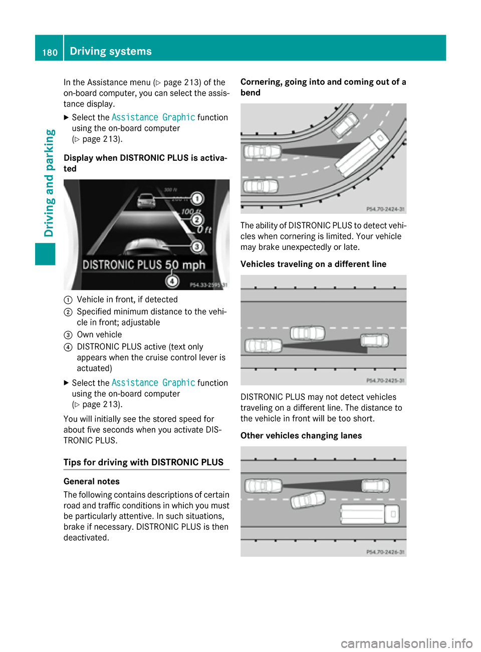 MERCEDES-BENZ GLA-Class 2015 X156 Owners Manual In the Assistance menu (Y
page 213) of the
on-board computer, you can select the assis- tance display.
X Select the Assistance Graphic Assistance Graphic function
using the on-board computer
(Y page 2 MERCEDES-BENZ GLA-Class 2015 X156 Owners Manual In the Assistance menu (Y
page 213) of the
on-board computer, you can select the assis- tance display.
X Select the Assistance Graphic Assistance Graphic function
using the on-board computer
(Y page 2
