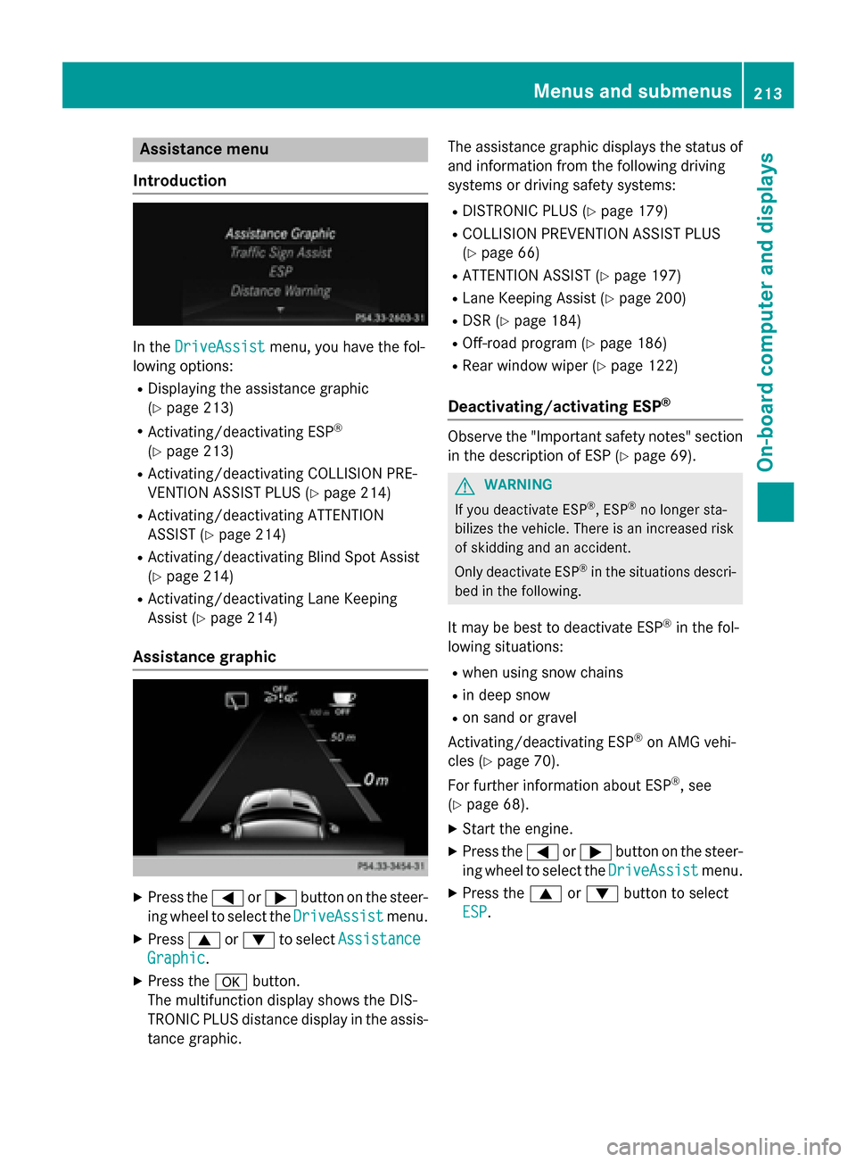 MERCEDES-BENZ GLA-Class 2015 X156 Owners Manual Assistance menu
Introduction In the
DriveAssist
DriveAssist menu, you have the fol-
lowing options:
R Displaying the assistance graphic
(Y page 213)
R Activating/deactivating ESP ®
(Y page 213)
R Act