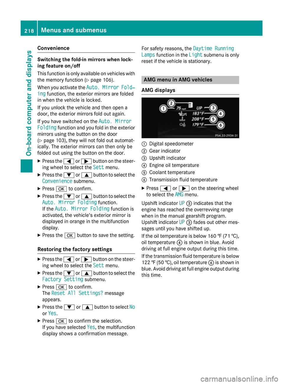 MERCEDES-BENZ GLA-Class 2015 X156 Owners Manual Convenience
Switching the fold-in mirrors when lock-
ing feature on/off
This function is only available on vehicles with
the memory function (Y page 106).
When you activate the Auto. Auto.Mirror
Mirro MERCEDES-BENZ GLA-Class 2015 X156 Owners Manual Convenience
Switching the fold-in mirrors when lock-
ing feature on/off
This function is only available on vehicles with
the memory function (Y page 106).
When you activate the Auto. Auto.Mirror
Mirro
