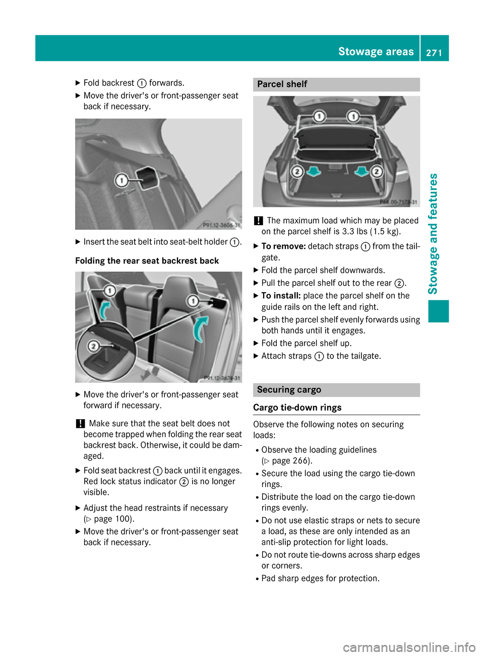 MERCEDES-BENZ GLA-Class 2015 X156 Owners Manual X
Fold backrest 0043forwards.
X Move the drivers or front-passenger seat
back if necessary. X
Insert the seat belt into seat-belt holder 0043.
Folding the rear seat backrest back X
Move the drivers MERCEDES-BENZ GLA-Class 2015 X156 Owners Manual X
Fold backrest 0043forwards.
X Move the drivers or front-passenger seat
back if necessary. X
Insert the seat belt into seat-belt holder 0043.
Folding the rear seat backrest back X
Move the drivers