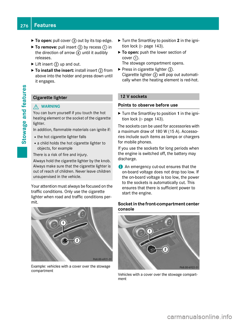 MERCEDES-BENZ GLA-Class 2015 X156 Owners Manual X
To open: pull cover 0087out by its top edge.
X To remove: pull insert0044by recess 0043in
the direction of arrow 0085until it audibly
releases.
X Lift insert 0044up and out.
X To install the insert: MERCEDES-BENZ GLA-Class 2015 X156 Owners Manual X
To open: pull cover 0087out by its top edge.
X To remove: pull insert0044by recess 0043in
the direction of arrow 0085until it audibly
releases.
X Lift insert 0044up and out.
X To install the insert: