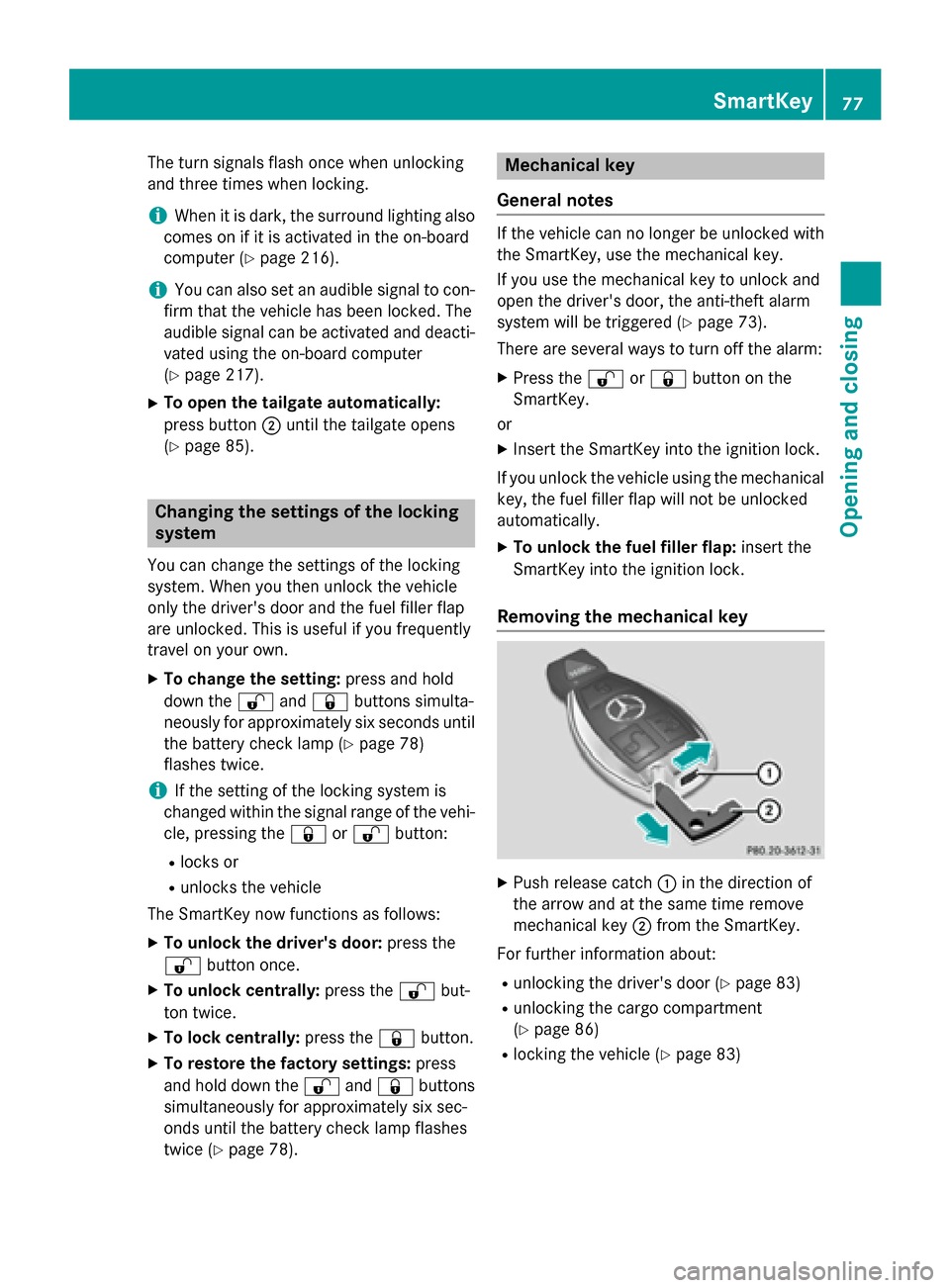 MERCEDES-BENZ GLA-Class 2015 X156 Manual PDF The turn signals flash once when unlocking
and three times when locking.
i When it is dark, the surround lighting also
comes on if it is activated in the on-board
computer (Y page 216).
i You can also MERCEDES-BENZ GLA-Class 2015 X156 Manual PDF The turn signals flash once when unlocking
and three times when locking.
i When it is dark, the surround lighting also
comes on if it is activated in the on-board
computer (Y page 216).
i You can also