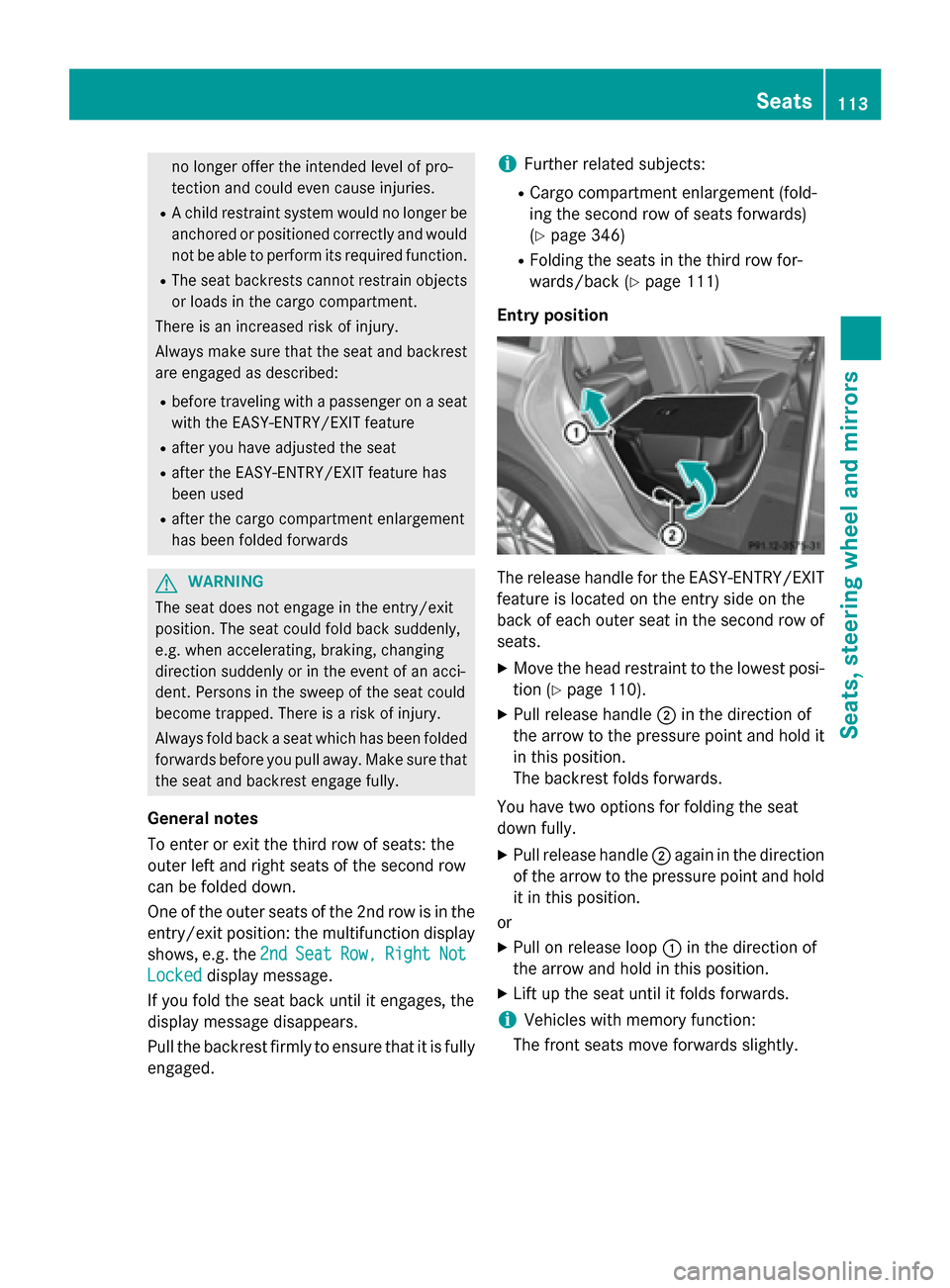 MERCEDES-BENZ GL-Class 2015 X166 Owners Manual no longer offer the intended level of pro-
tection and could even cause injuries.
R A child restraint system would no longer be
anchored or positioned correctly and would not be able to perform its re MERCEDES-BENZ GL-Class 2015 X166 Owners Manual no longer offer the intended level of pro-
tection and could even cause injuries.
R A child restraint system would no longer be
anchored or positioned correctly and would not be able to perform its re