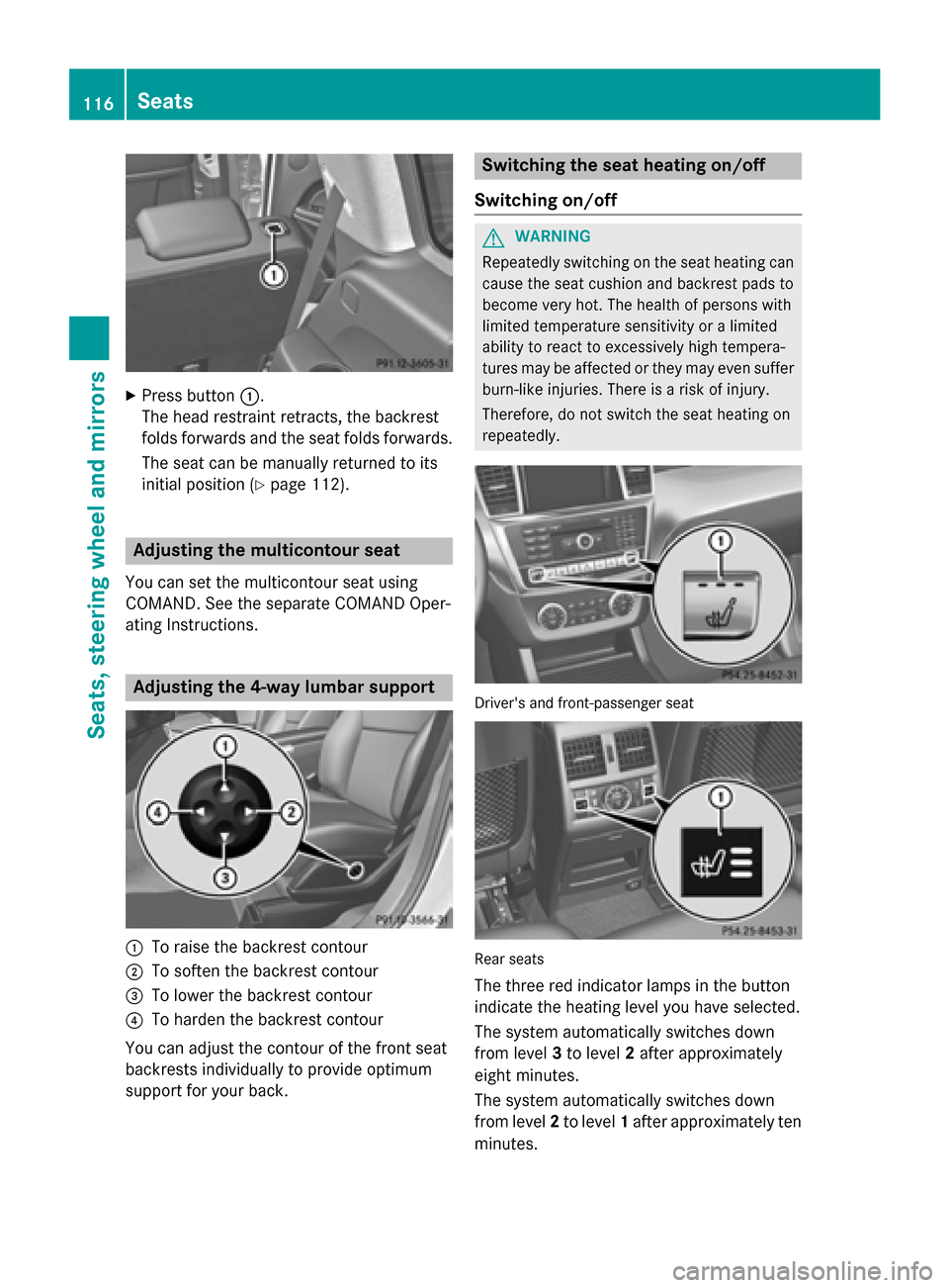 MERCEDES-BENZ GL-Class 2015 X166 Owners Manual X
Press button 0043.
The head restraint retracts, the backrest
folds forwards and the seat folds forwards.
The seat can be manually returned to its
initial position (Y page 112). Adjusting the multico MERCEDES-BENZ GL-Class 2015 X166 Owners Manual X
Press button 0043.
The head restraint retracts, the backrest
folds forwards and the seat folds forwards.
The seat can be manually returned to its
initial position (Y page 112). Adjusting the multico