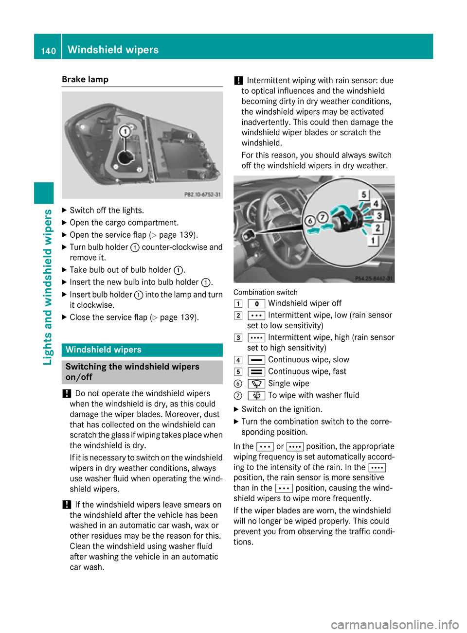 MERCEDES-BENZ GL-Class 2015 X166 Owners Manual Brake lamp
X
Switch off the lights.
X Open the cargo compartment.
X Open the service flap (Y page 139).
X Turn bulb holder 0043counter-clockwise and
remove it.
X Take bulb out of bulb holder 0043.
X I MERCEDES-BENZ GL-Class 2015 X166 Owners Manual Brake lamp
X
Switch off the lights.
X Open the cargo compartment.
X Open the service flap (Y page 139).
X Turn bulb holder 0043counter-clockwise and
remove it.
X Take bulb out of bulb holder 0043.
X I