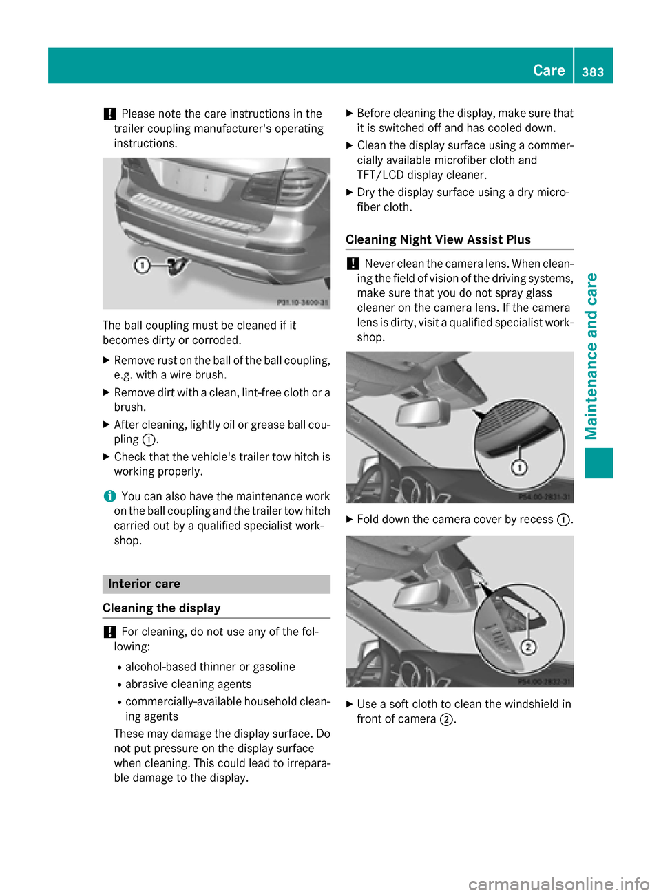 MERCEDES-BENZ GL-Class 2015 X166 Owners Manual !
Please note the care instructions in the
trailer coupling manufacturers operating
instructions. The ball coupling must be cleaned if it
becomes dirty or corroded.
X Remove rust on the ball of the b MERCEDES-BENZ GL-Class 2015 X166 Owners Manual !
Please note the care instructions in the
trailer coupling manufacturers operating
instructions. The ball coupling must be cleaned if it
becomes dirty or corroded.
X Remove rust on the ball of the b