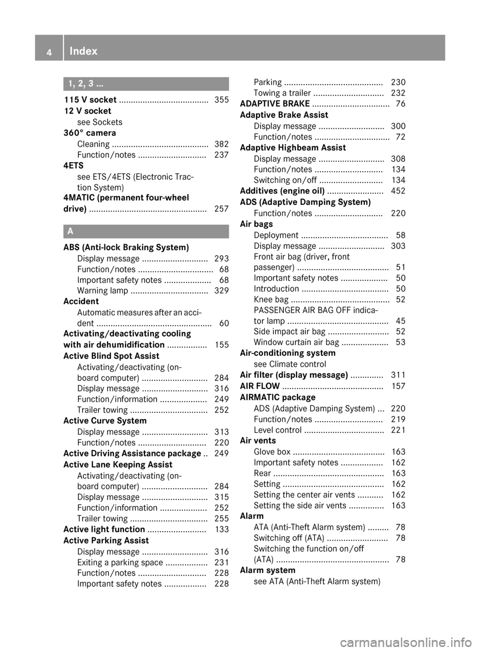 MERCEDES-BENZ GL-Class 2015 X166 Owners Manual 1, 2, 3 ...
115 V socket ...................................... 355
12 V socket see Sockets
360° camera
Cleaning .........................................3 82
Function/notes ......................... MERCEDES-BENZ GL-Class 2015 X166 Owners Manual 1, 2, 3 ...
115 V socket ...................................... 355
12 V socket see Sockets
360° camera
Cleaning .........................................3 82
Function/notes .........................